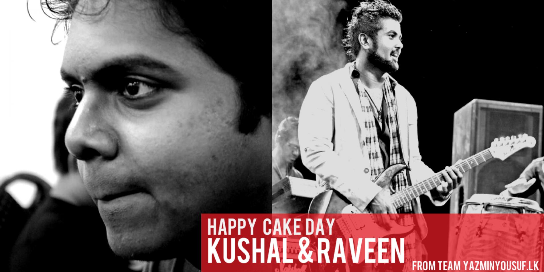 Happy Cake Day Kushal & Raveen