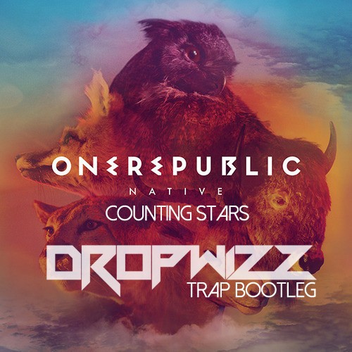 OneRepublic’s “Counting Stars” Just Got The Dropwizz Trap Treatment