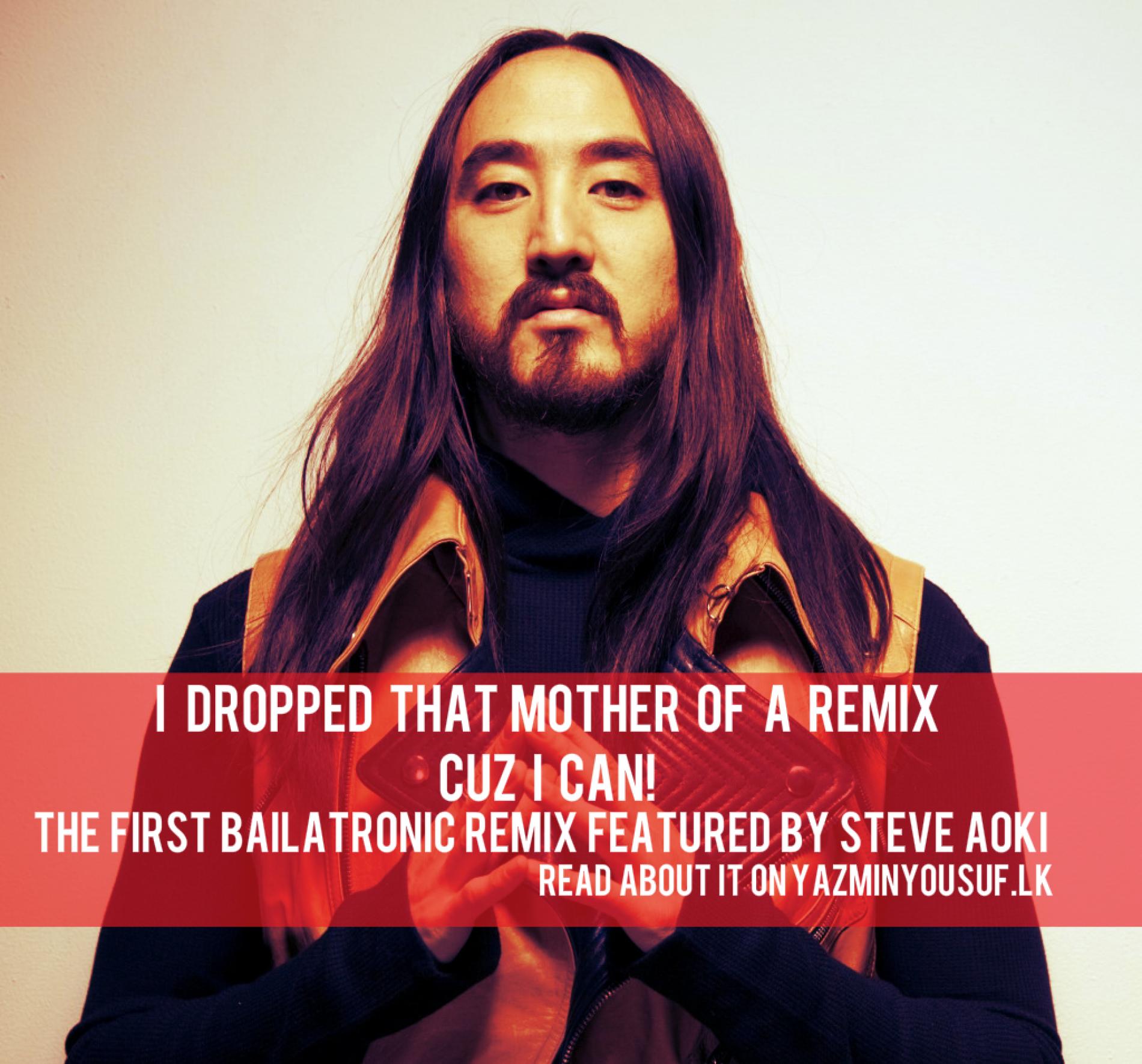 Ranidu’s Bailatronic Remix Gets Featured On Steve Aoki’s Mix!