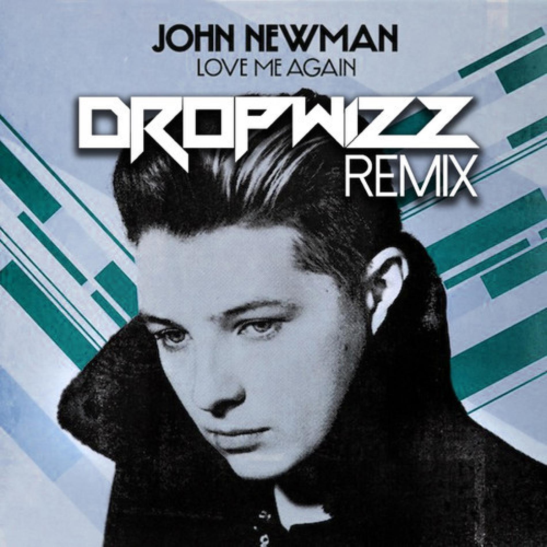 John Newman – Love Me Again (Dropwizz Trap Bootleg)