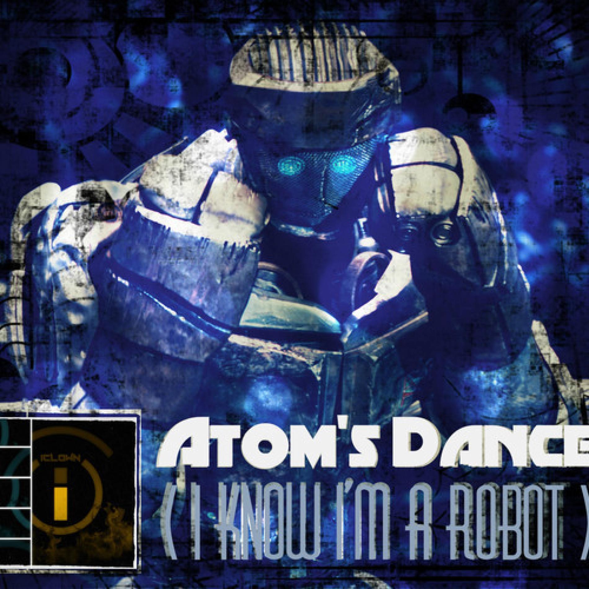 iClown – Atom’s Dance (I know I’m a Robot)