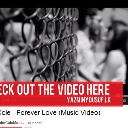 John Cole – Forever Love (The Video)
