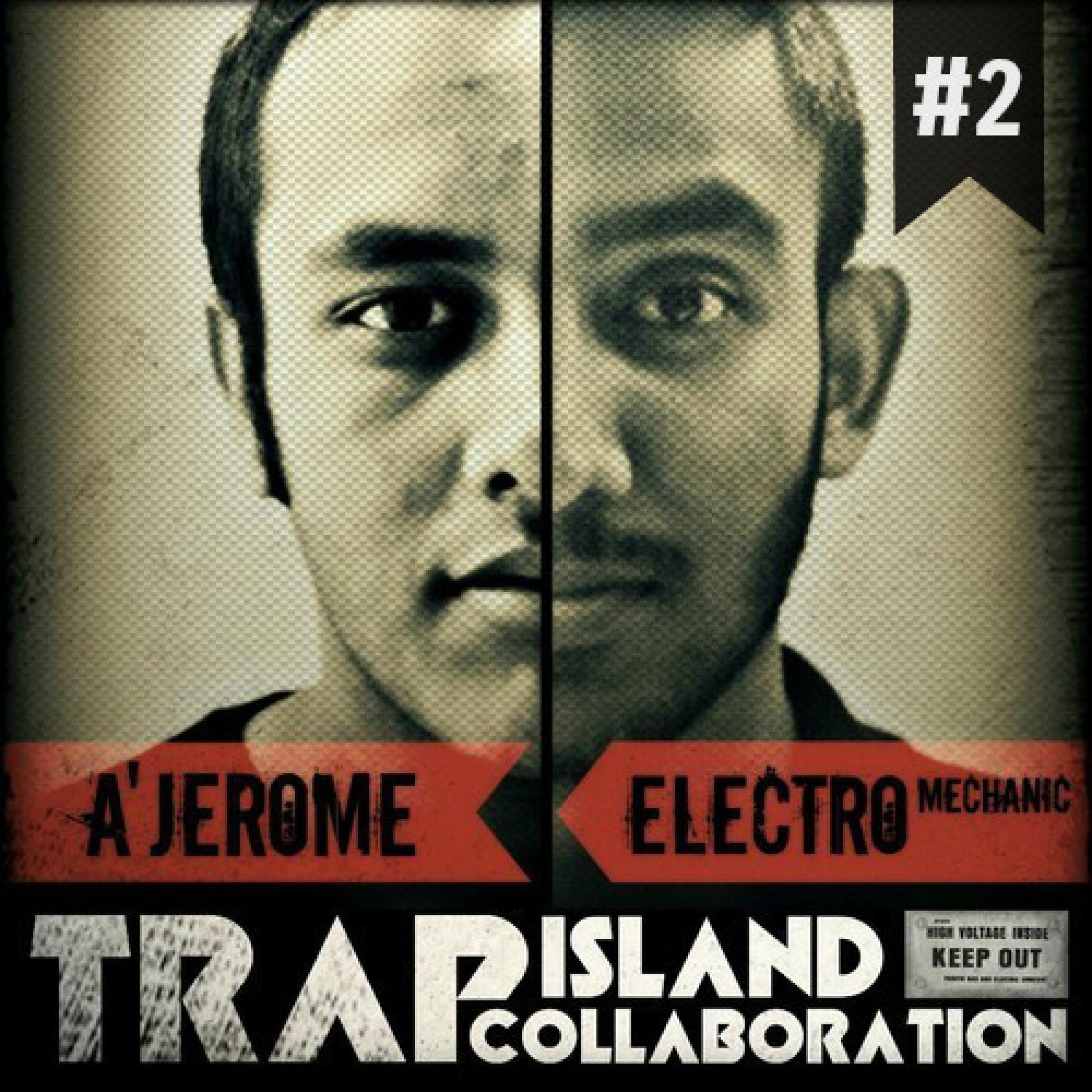 Trap Island Mix Tape #002 Feat. A’Jerome & Electro Mechanic