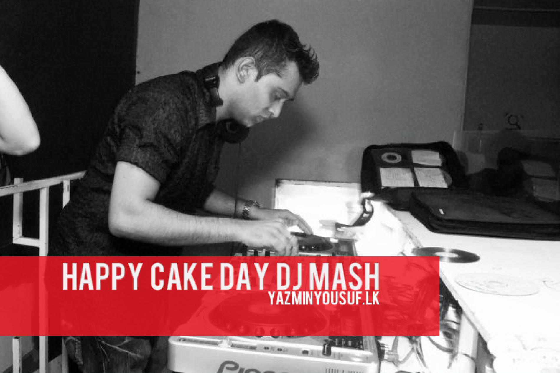 Happy Cake Day Dj Mash