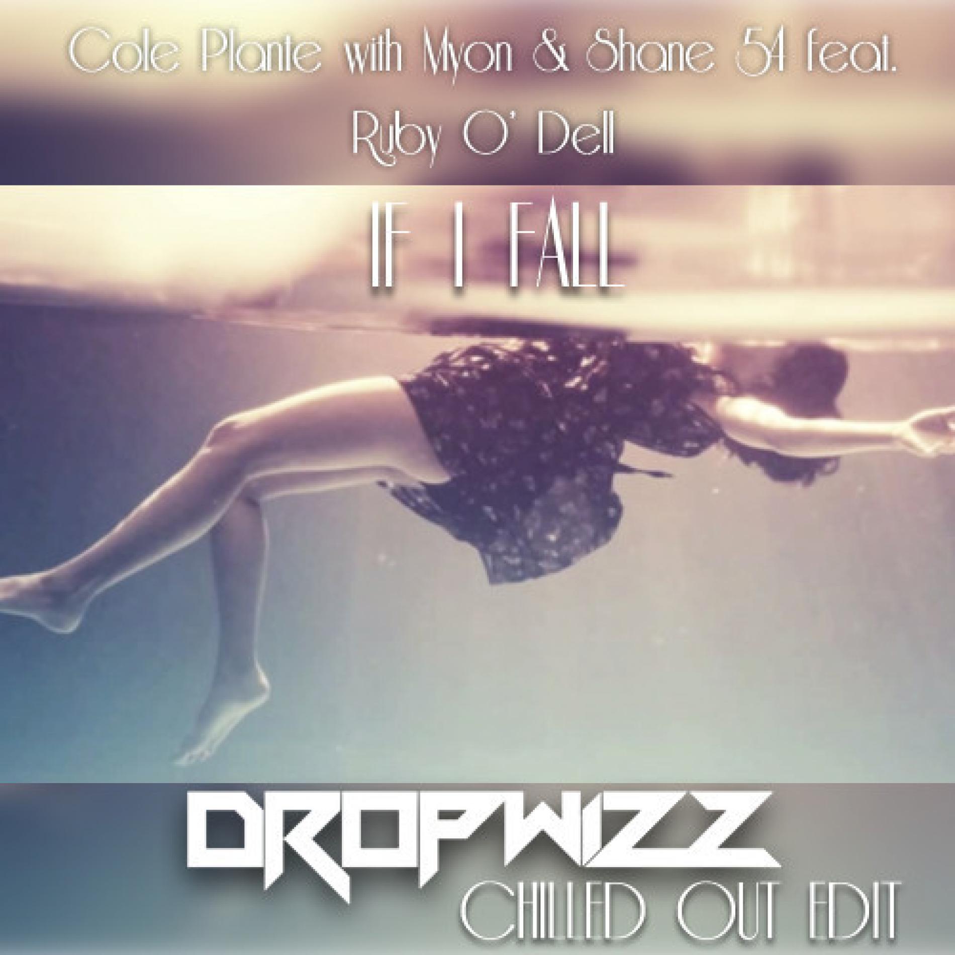 Myon & Shane 54 ft. Cole Plante & Ruby O’Dell – If I Fall (Dropwizz Chilled Trapleg)