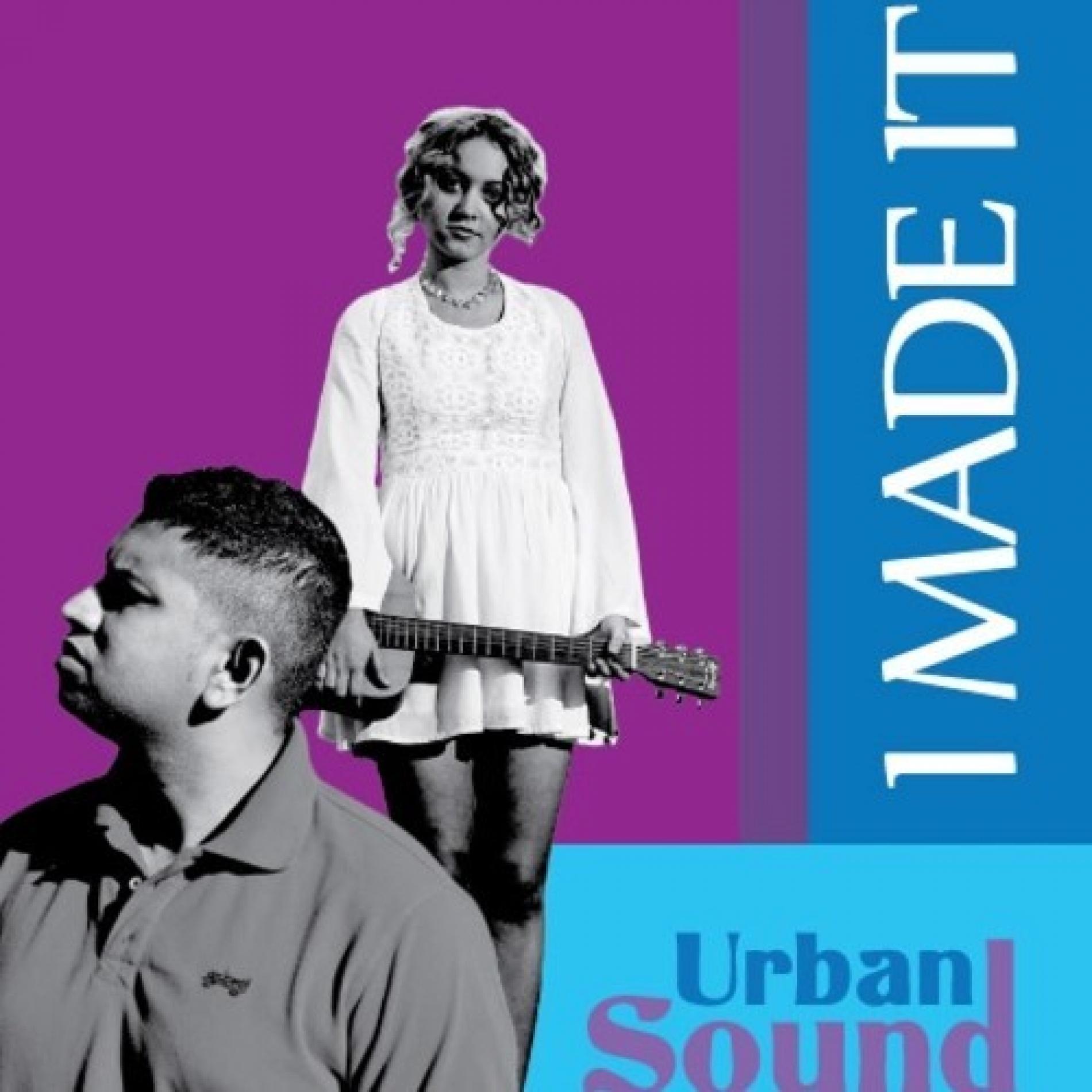 Urban Sound Ft Sahara Beck: I Made It