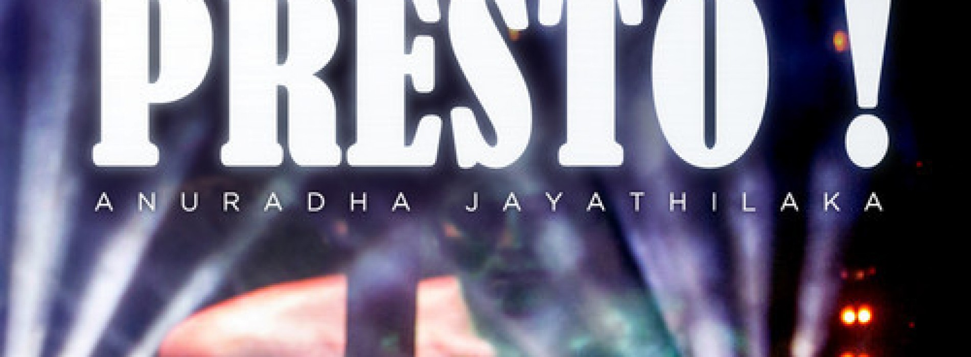 Anuradha Jayathilaka – Presto!