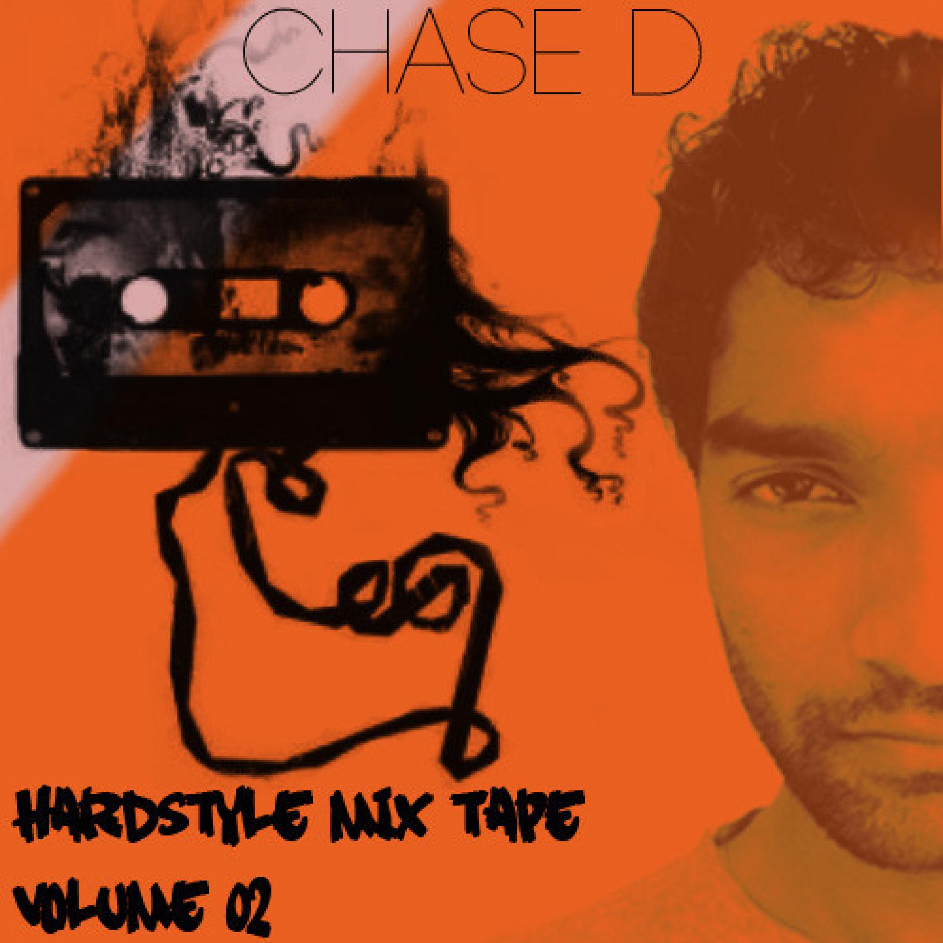 Chase D’s Hardstyle Mixtape Volume 02