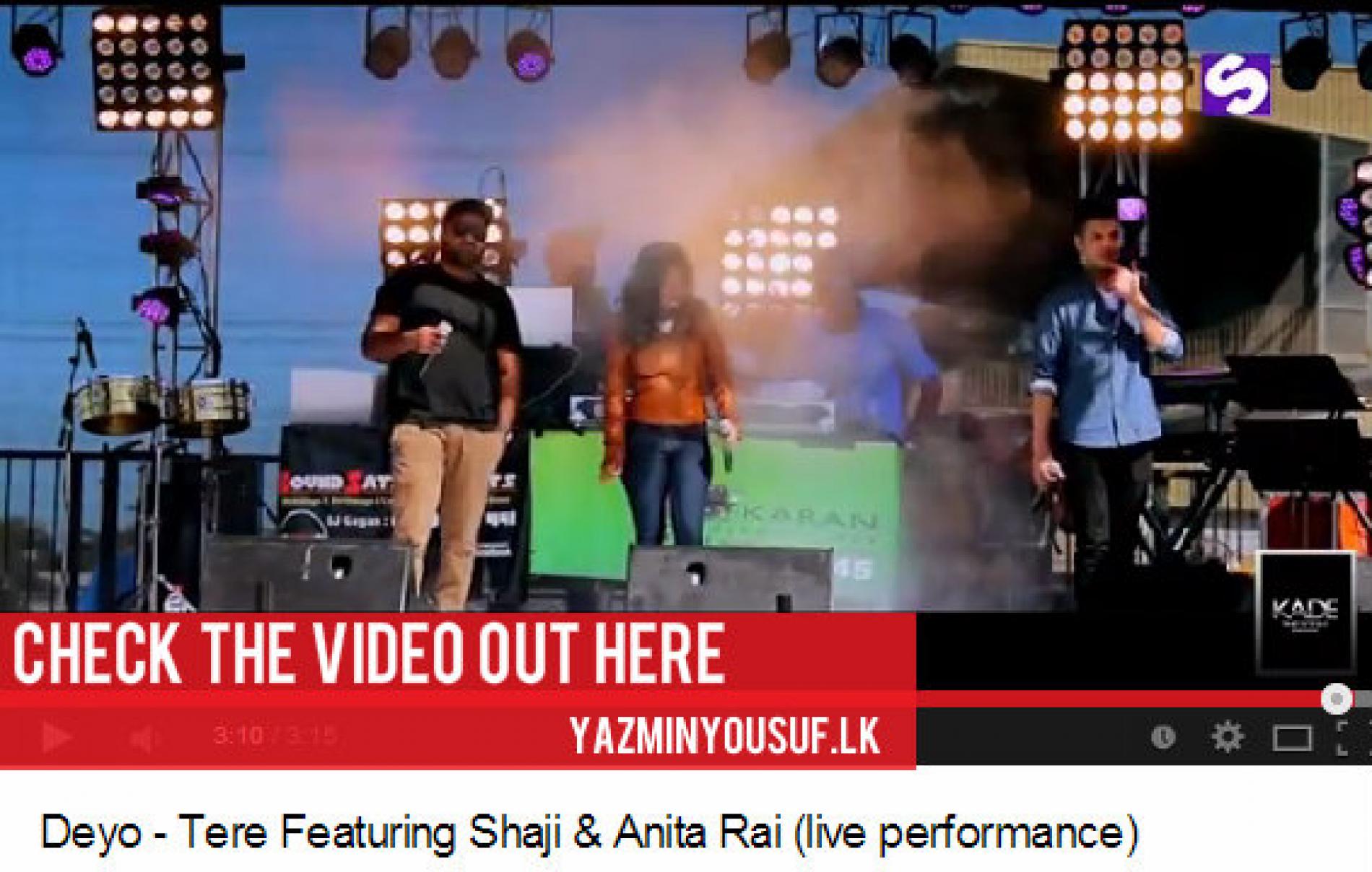 Deyo Featuring Shaji & Anita Rai:- Tere (live performance)