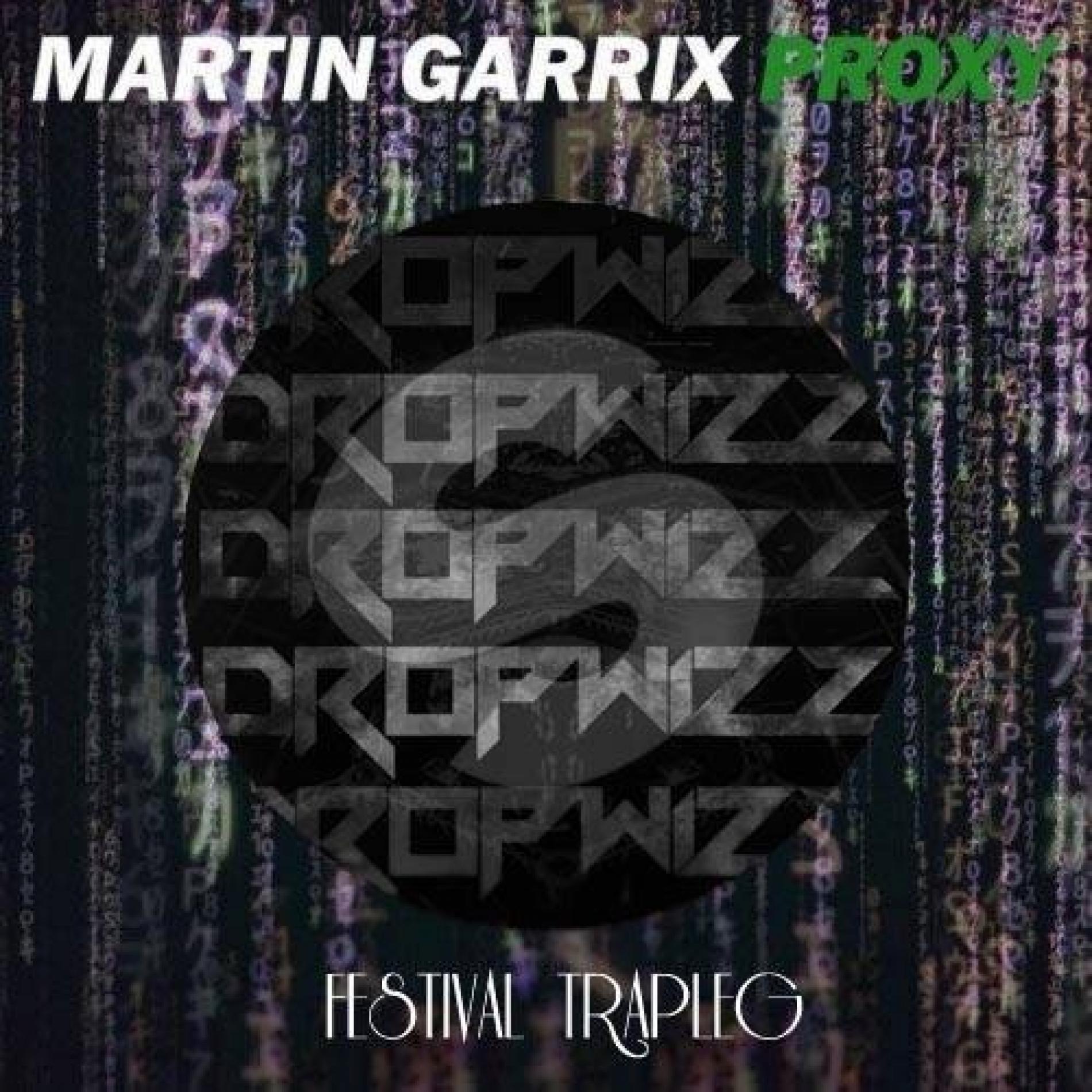 Martin Garrix – Proxy (Dropwizz Festival Trapleg)