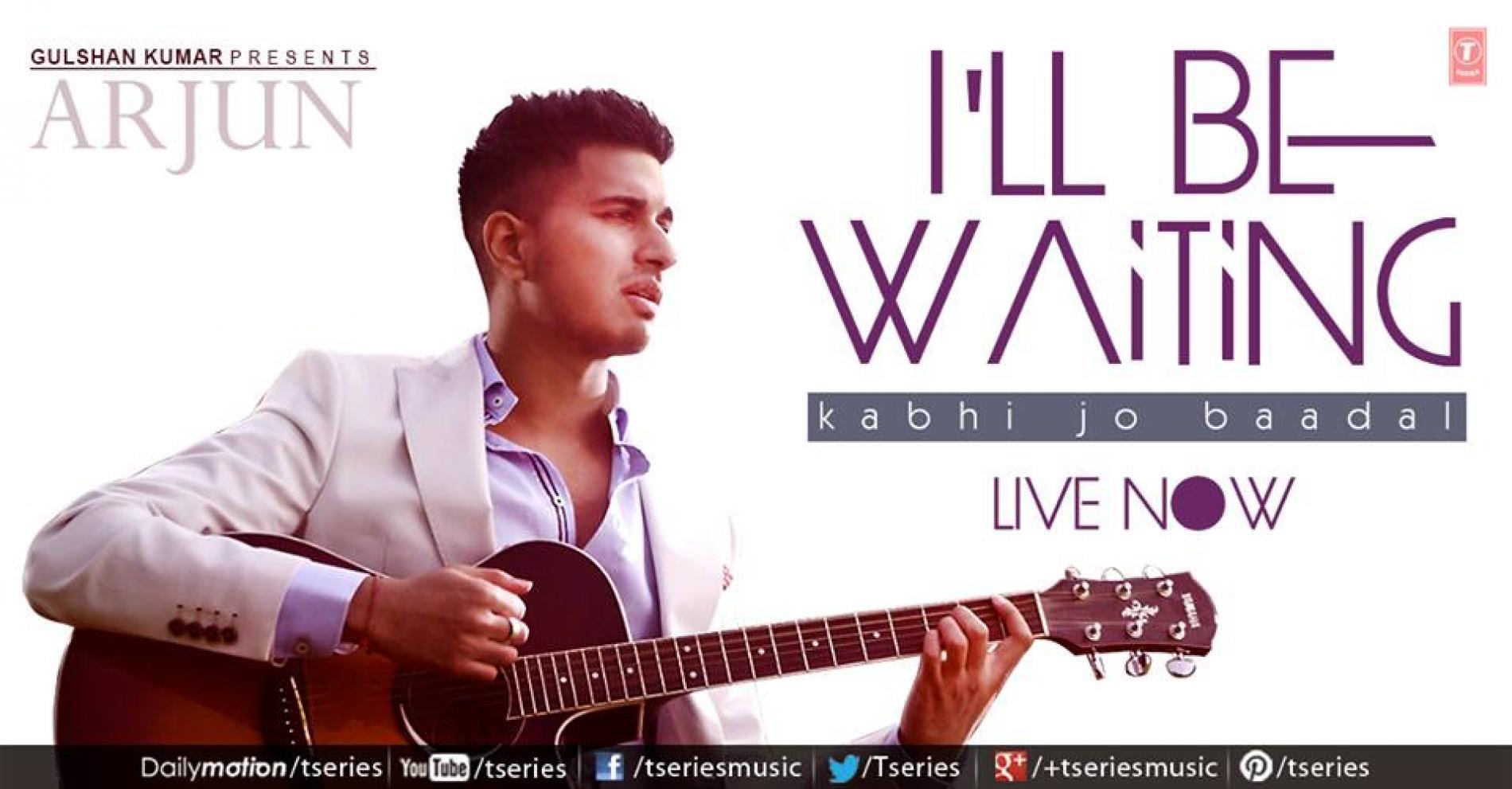Arjun feat. Arijit Singh – Kabhi Jo Baadal (I’ll Be Waiting)