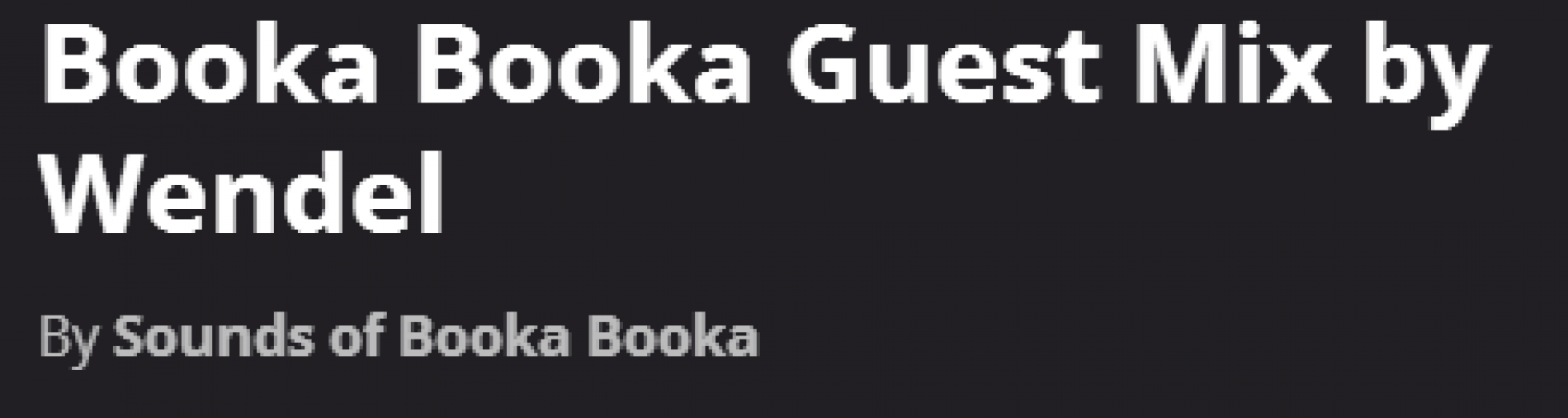 Booka Booka Guest Mix by Dj Wendel