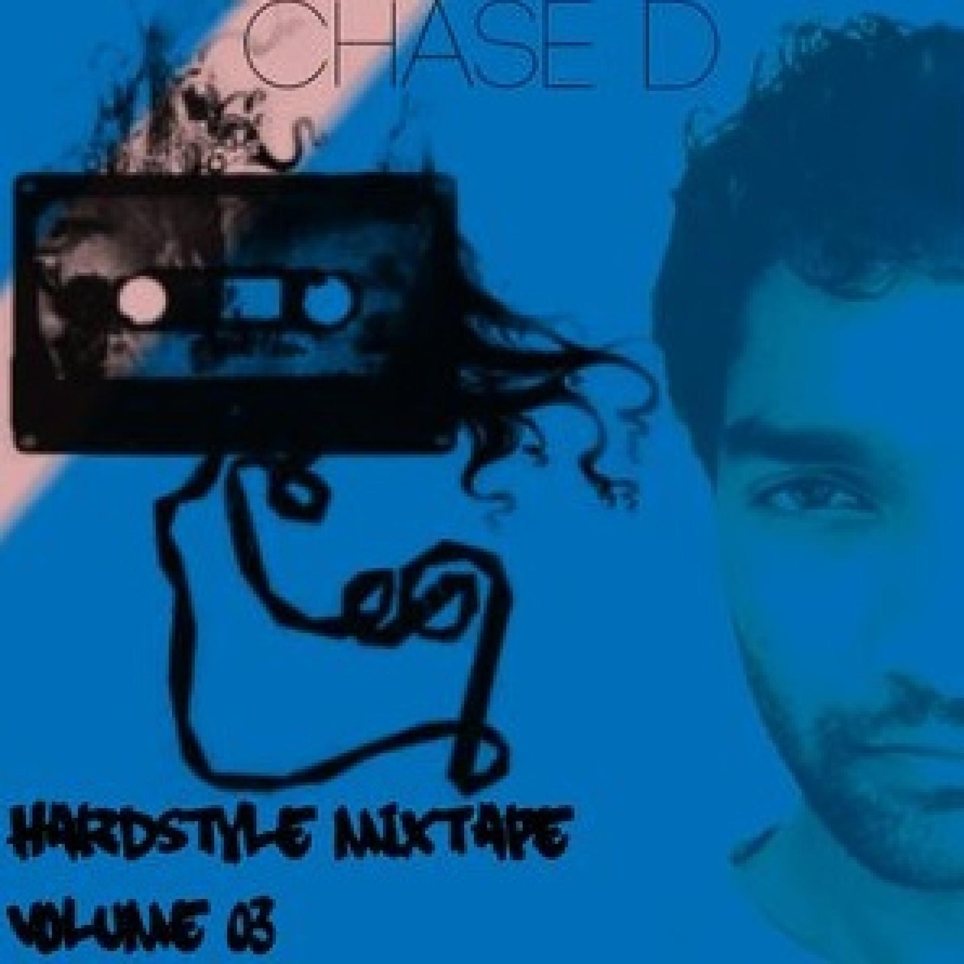 Chase D’s Hardstyle Mixtape Volume 03