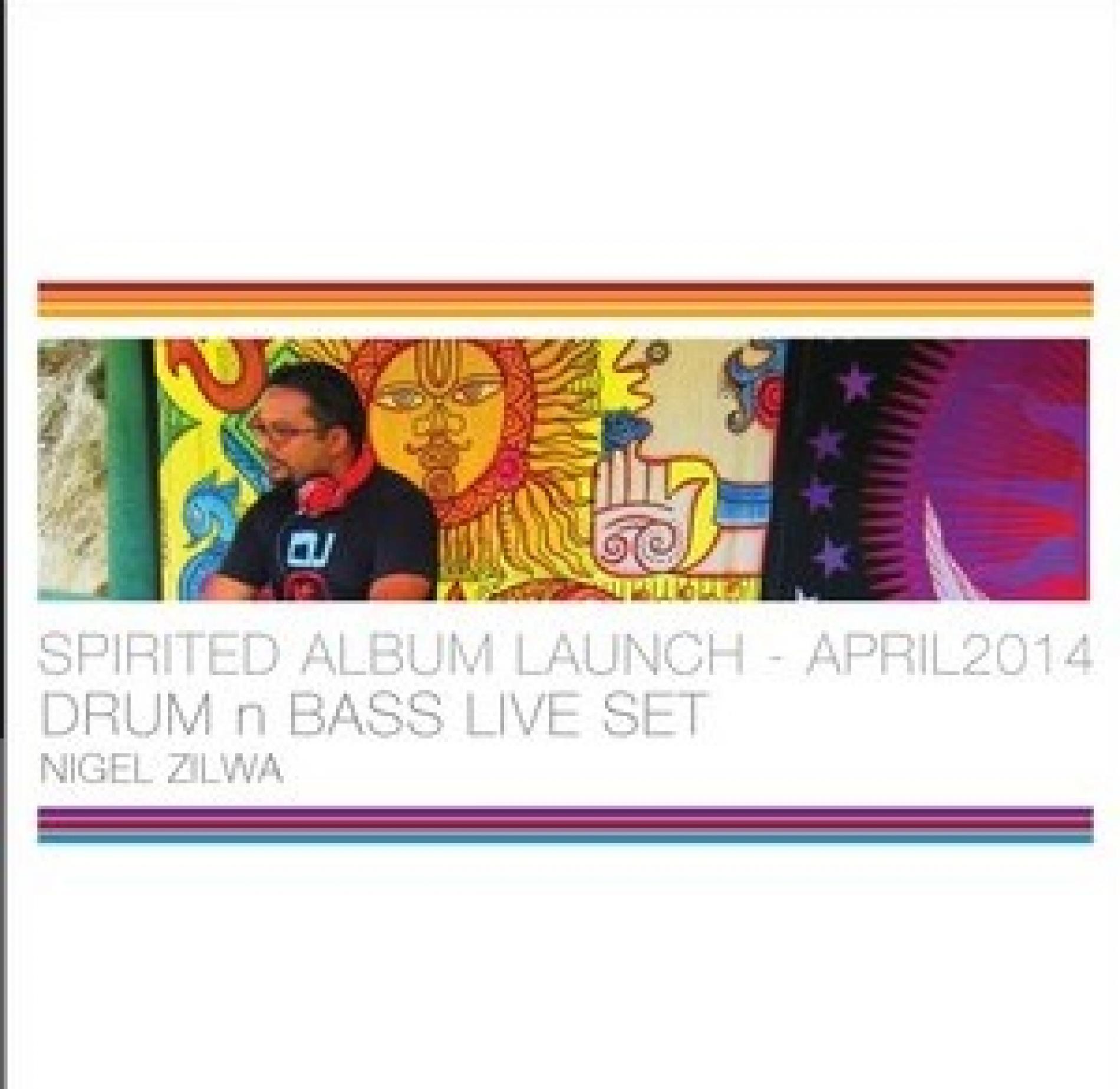 SPIRITED ALBUM LAUNCH 2014 LIVE DRUM N BASS SET – NIGEL ZILWA
