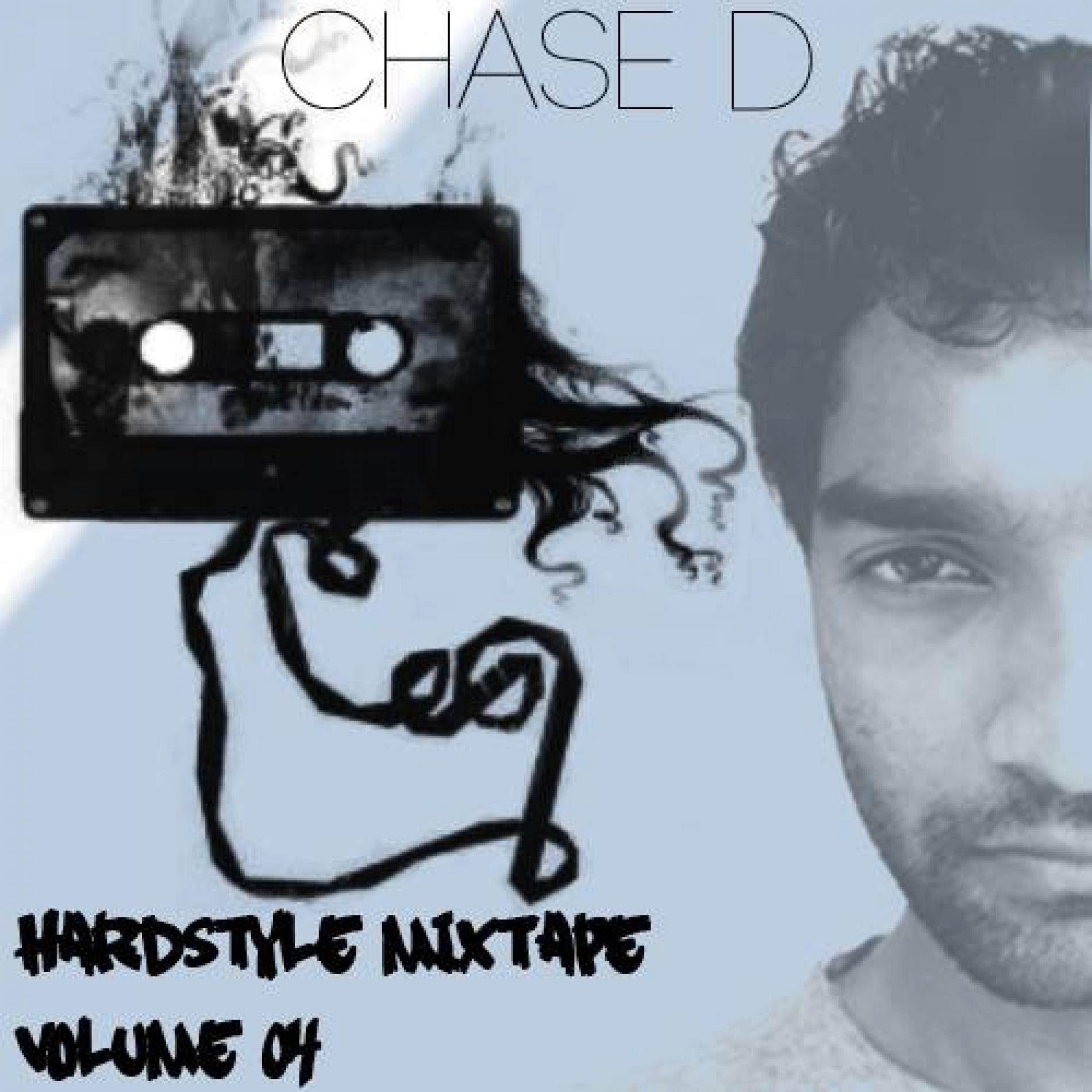 Chase D’s Hardstyle Mixtape Volume 04