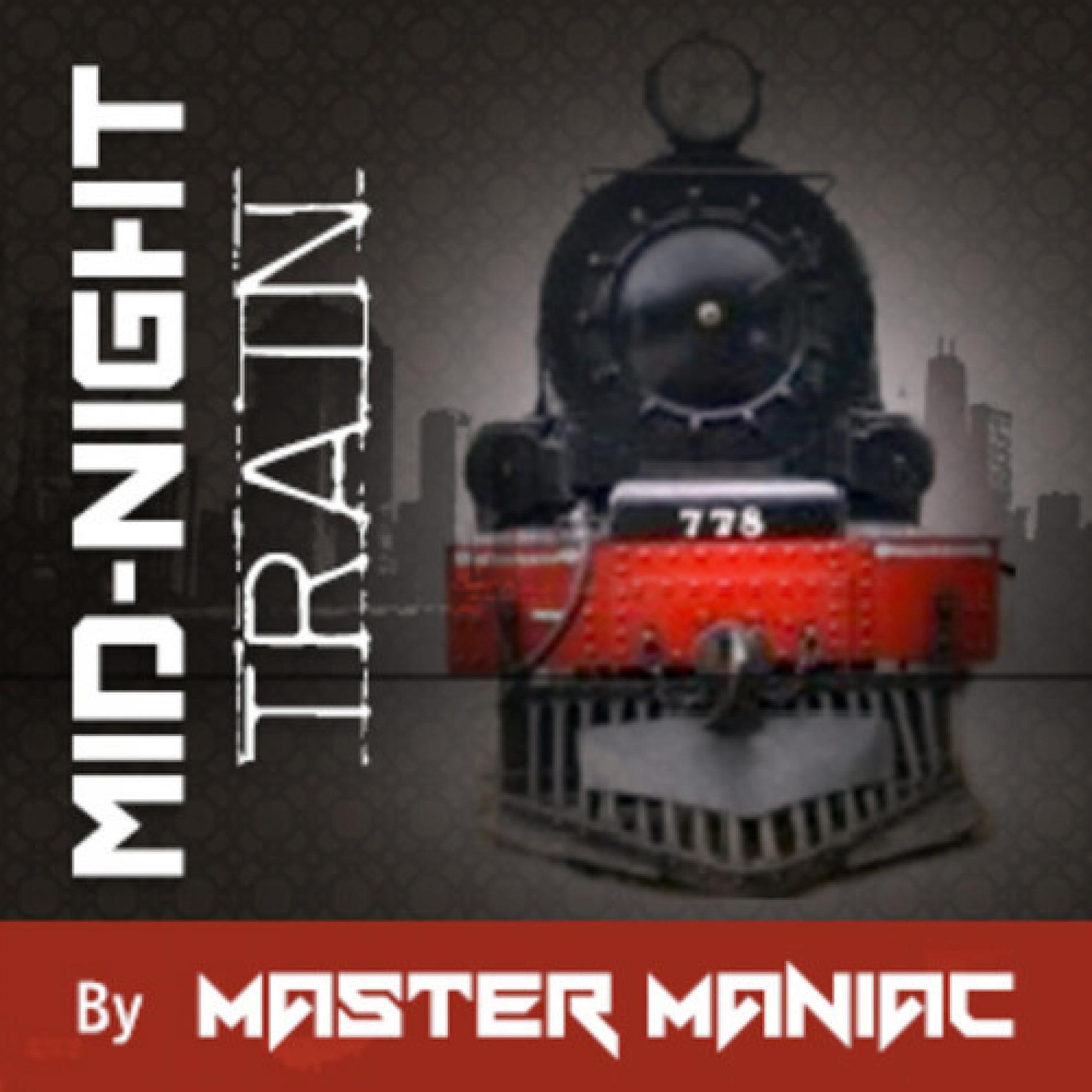 Master Manaic: Mid-Night Train (Original Mix) Preview