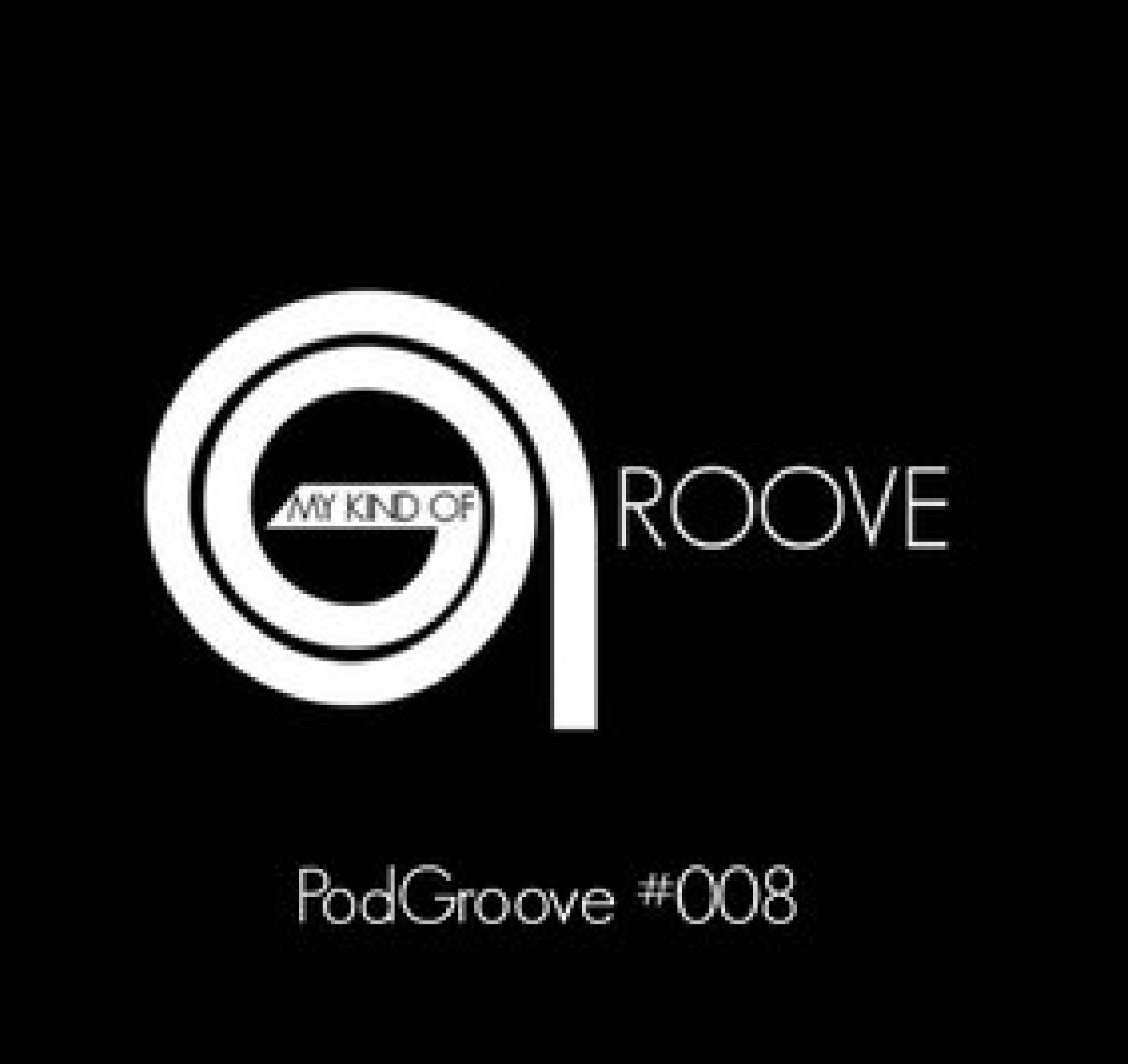 A-JAY: MY KIND OF GROOVE – PODGROOVE #008