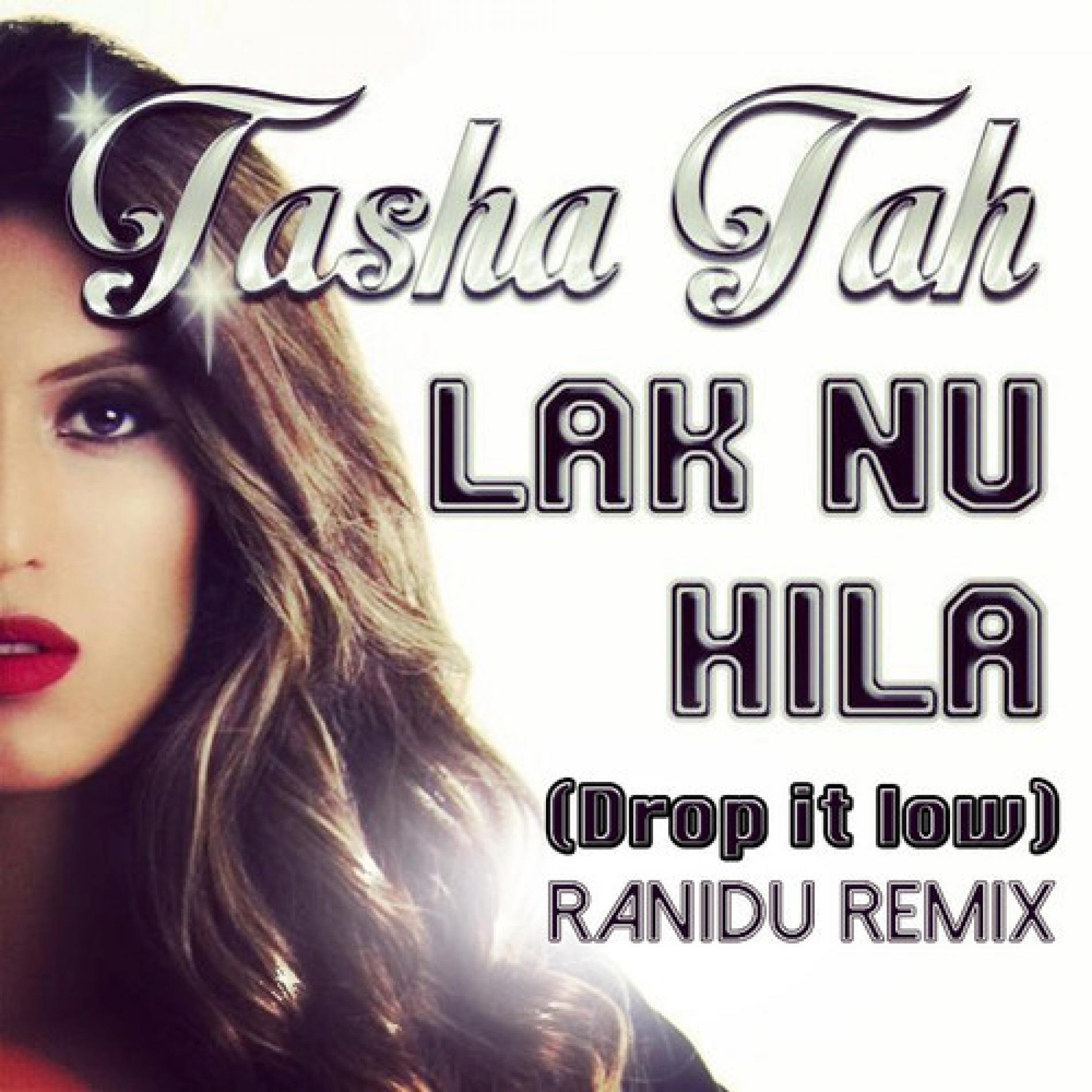 Ranidu – Tasha Tah X Ranidu- Lak Nu Hila/Drop It Low (Ranidu Remix)