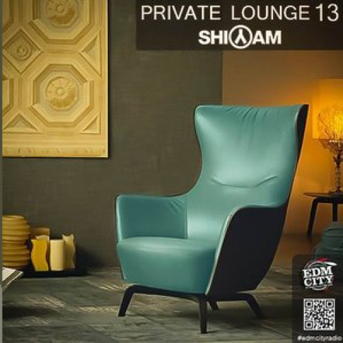 Dj Shiyam: Private Lounge 13
