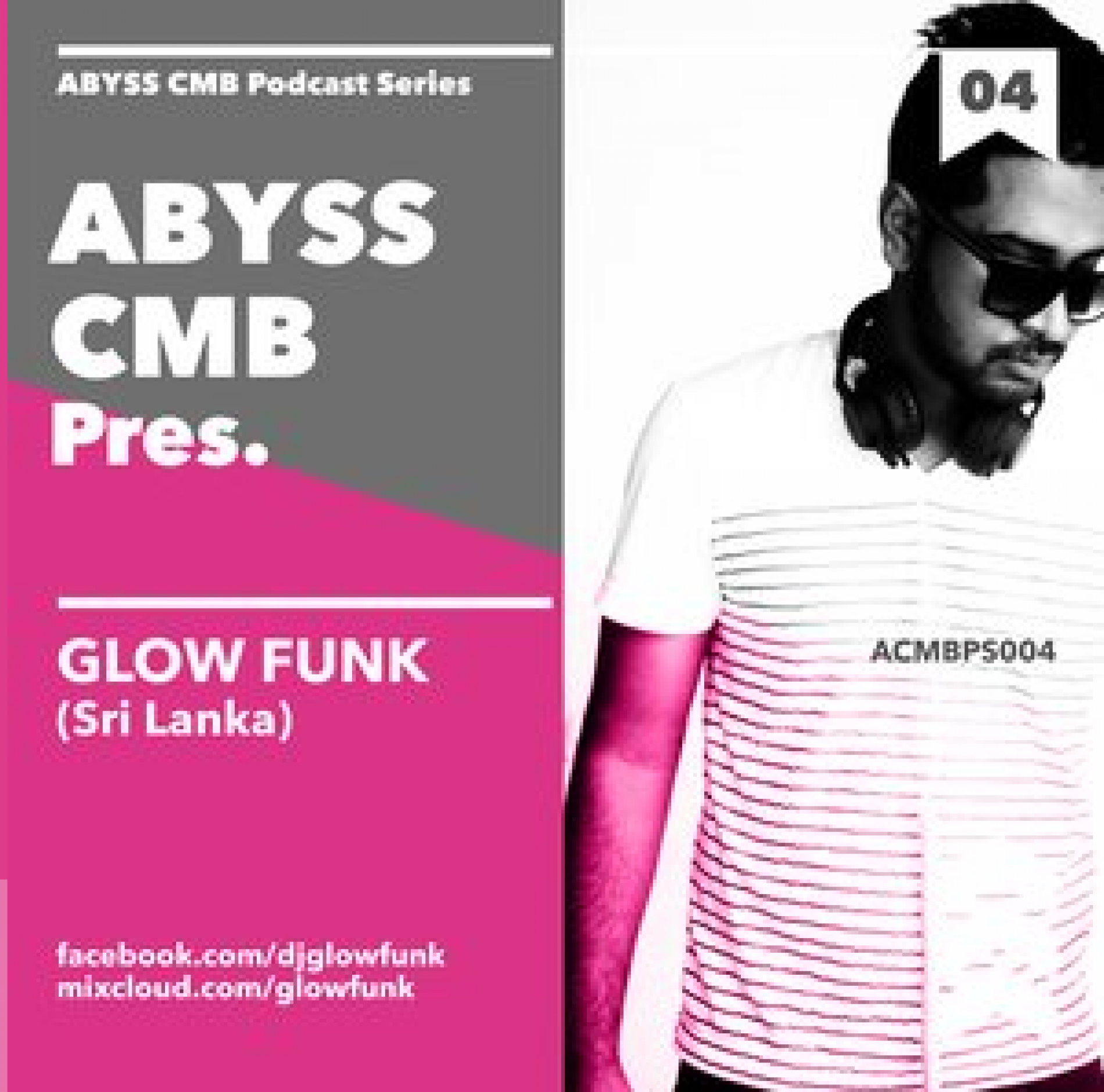 Abyss CMB Presents : Glow Funk #004
