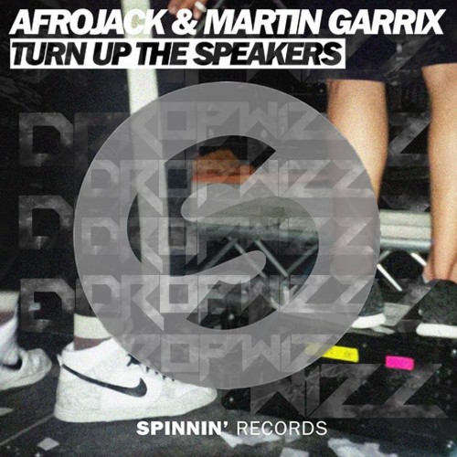 Afrojack vs. Martin Garrix – Turn Up The Speakers (Dropwizz ‘4 AM’ Edit)