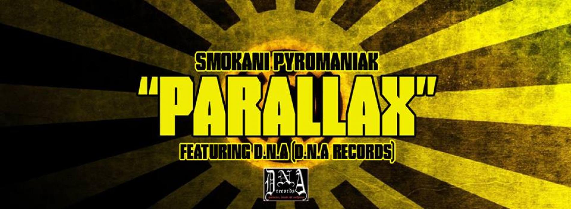 Smokani Pyromaniak Ft. DNA – Parallax (DNA Records)