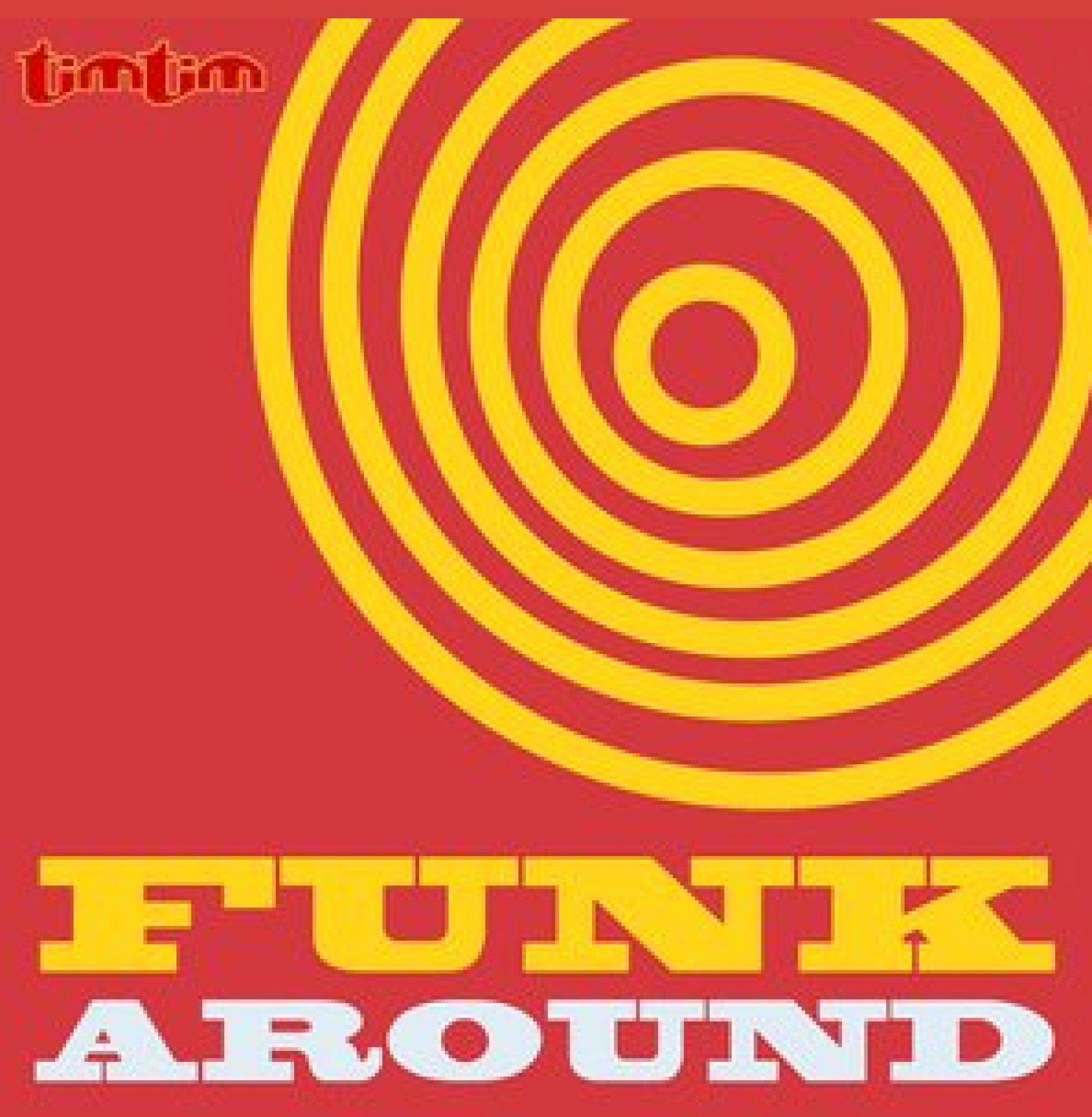 Tim Tim: Funk Around