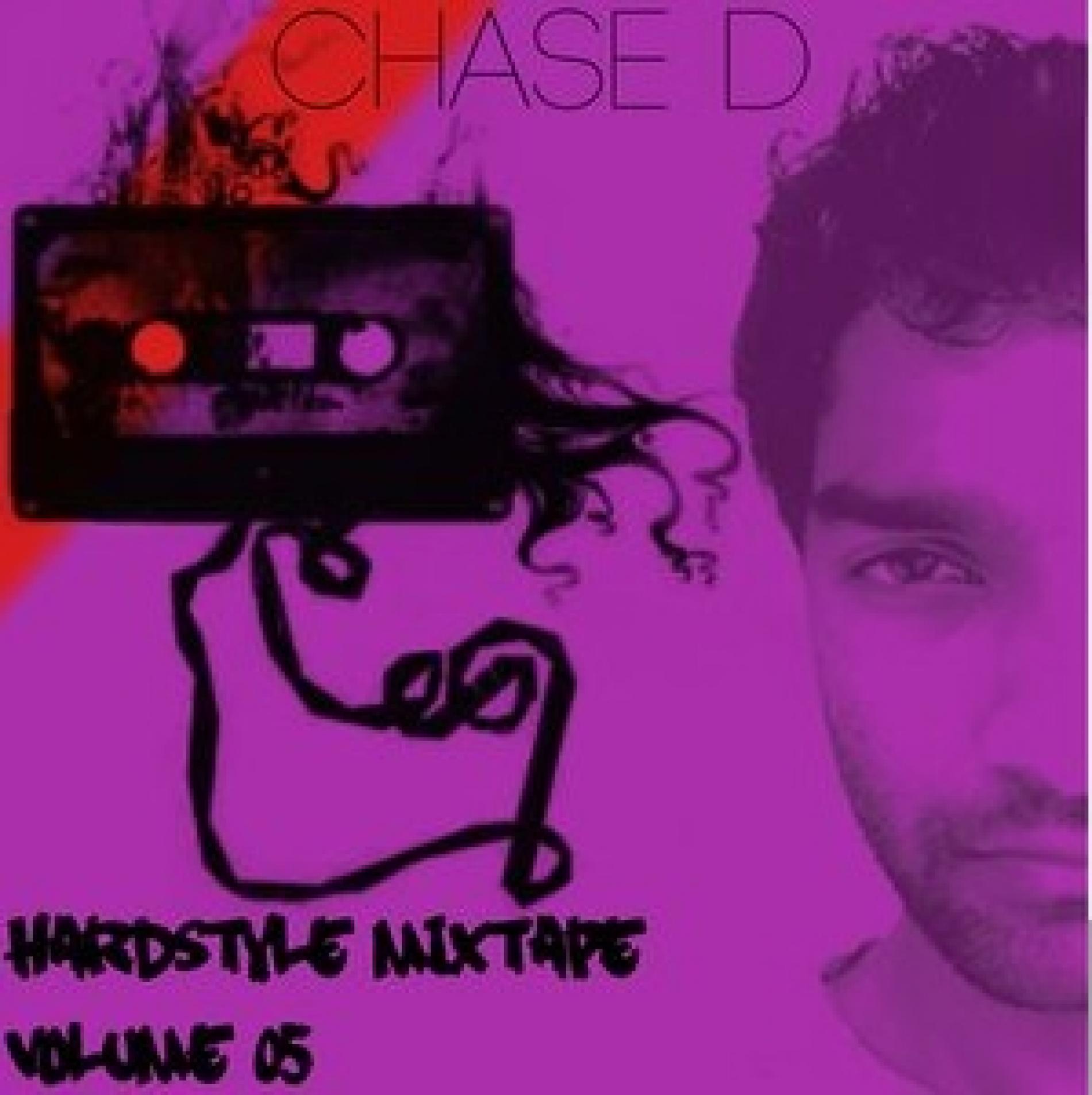 Chase D’s Hardstyle Mixtape Volume 05