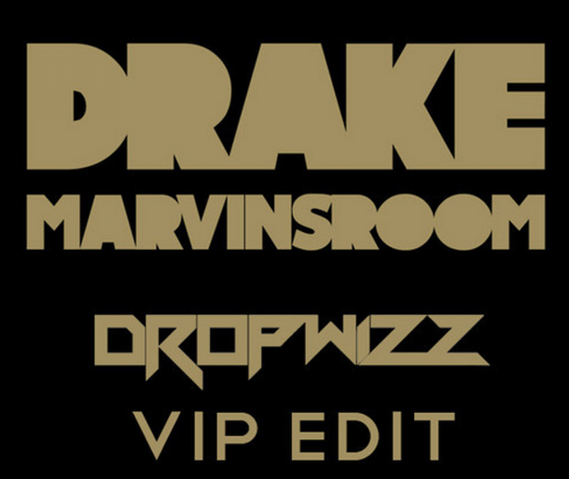 Dropwizz – Drake: Marvins Room (VIP Edit)