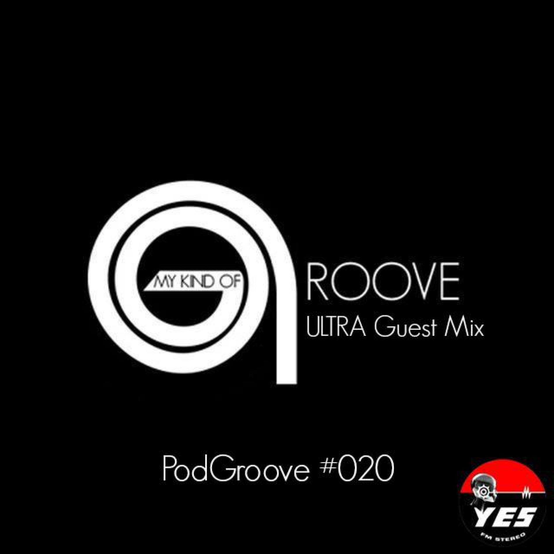 My Kind Of Groove – PodGroove #020 – Ultra Guest Mix