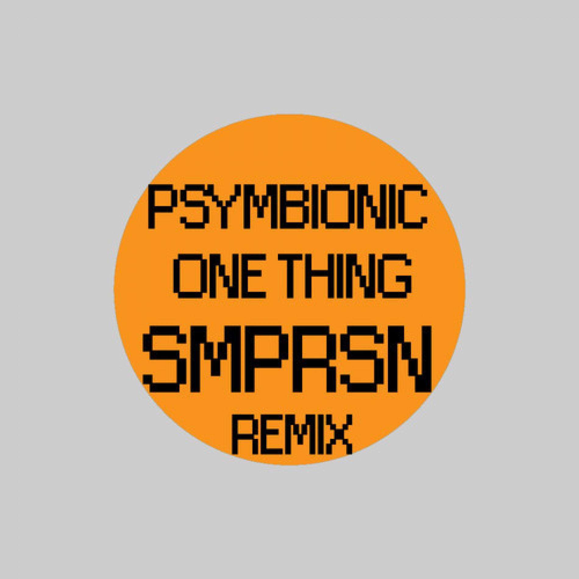 Psymbionic – One Thing (SMPRSN Remix)