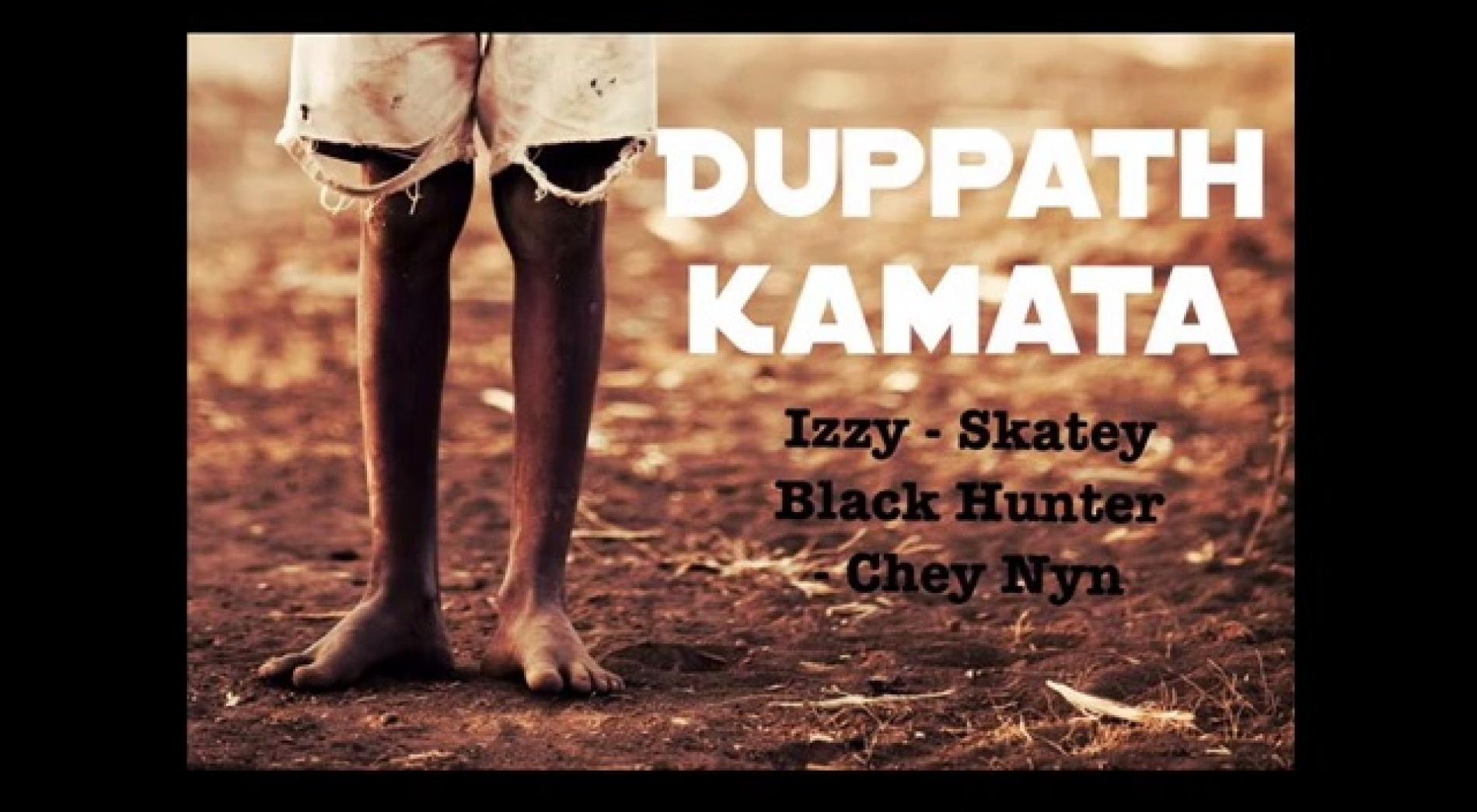 Izzy, Skatey, Black Hunter & Chey Nyn – Duppathkamata
