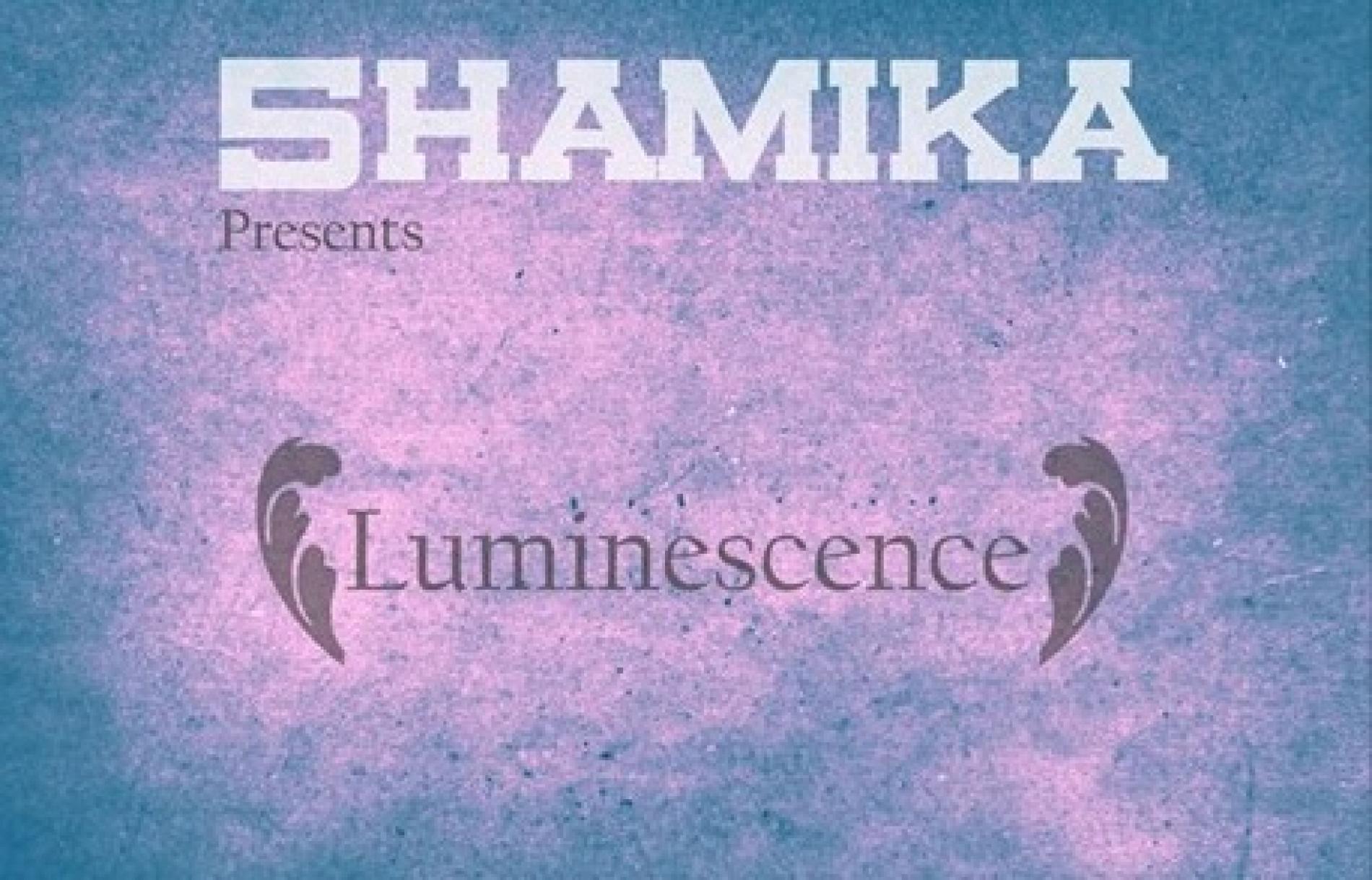 5hamika : Luminescence