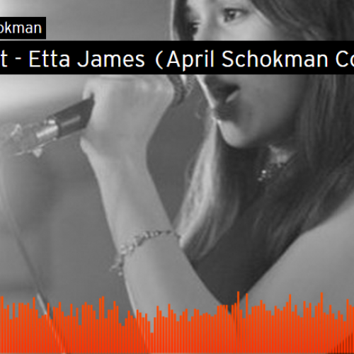 April Schokman: At Last – (Etta James Cover)