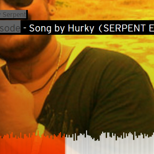 Hurky Boy Serpent – My Episode