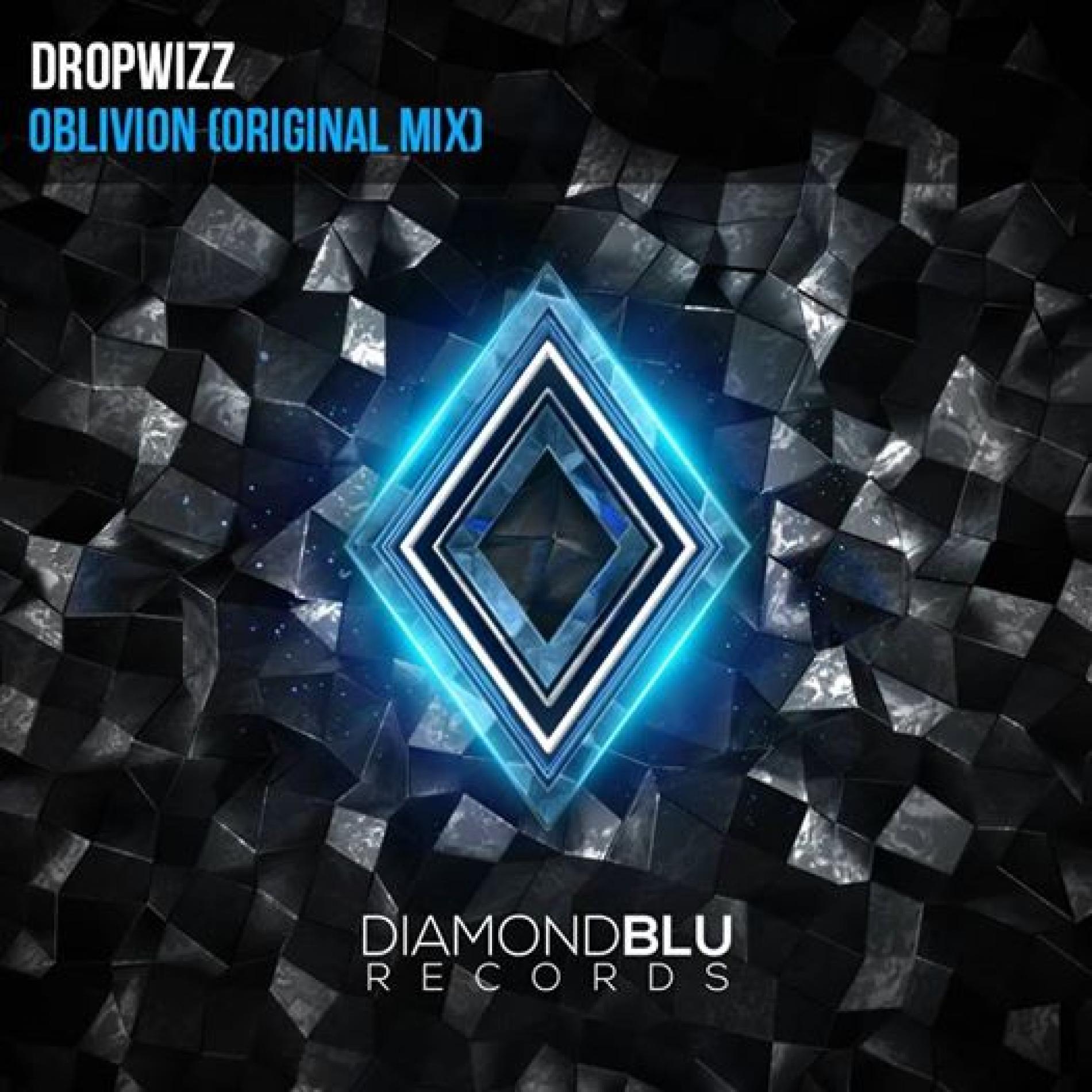 Dropwizz – Oblivion (Original Mix)