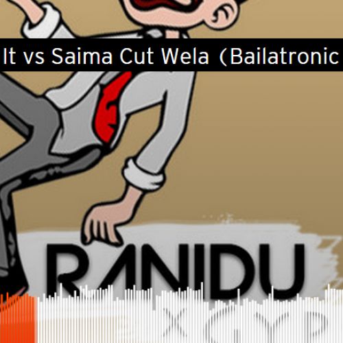 Ranidu: Dip On It vs Saima Cut Wela (Bailatronic Mashup )