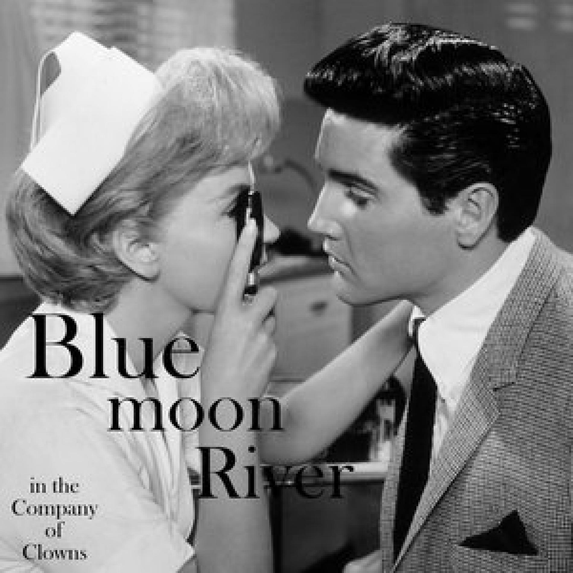 In The Company Of Clowns: Blue Moon River (compilation)