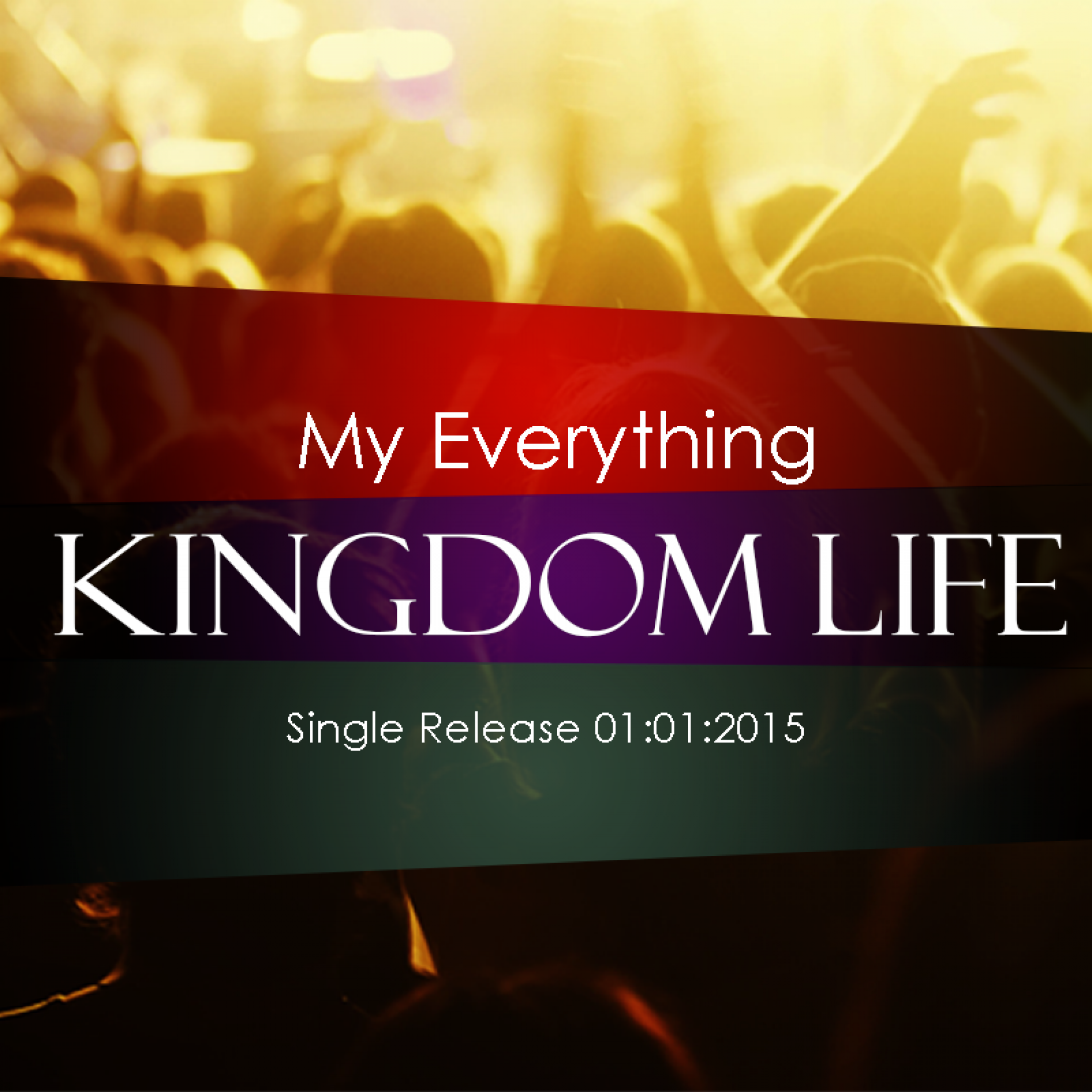 Kingdom Life: My Everything