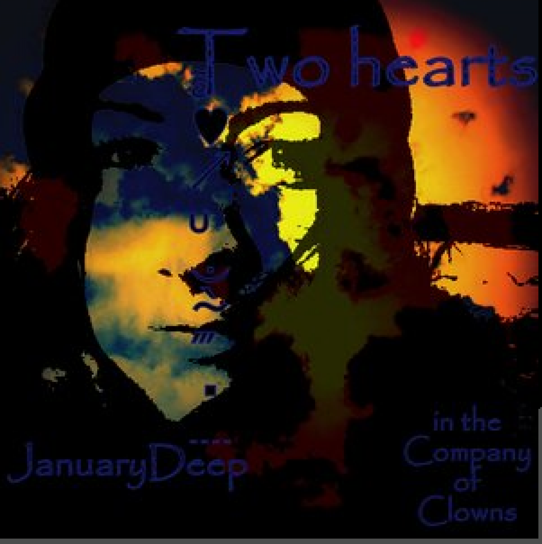 In The Company Of Clowns – Two hearts: JanuaryDeep