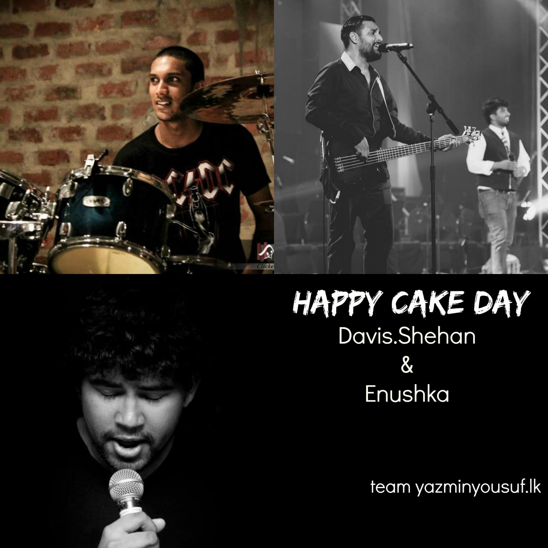 Happy Cake Day To Shehan, Davis And Enushka