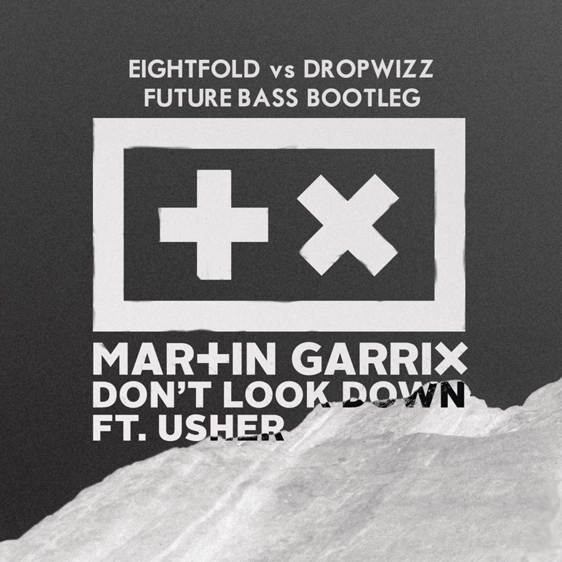 Eightfold vs. Dropwizz – Don’t Look Down (‘Future Bass’ Remix)