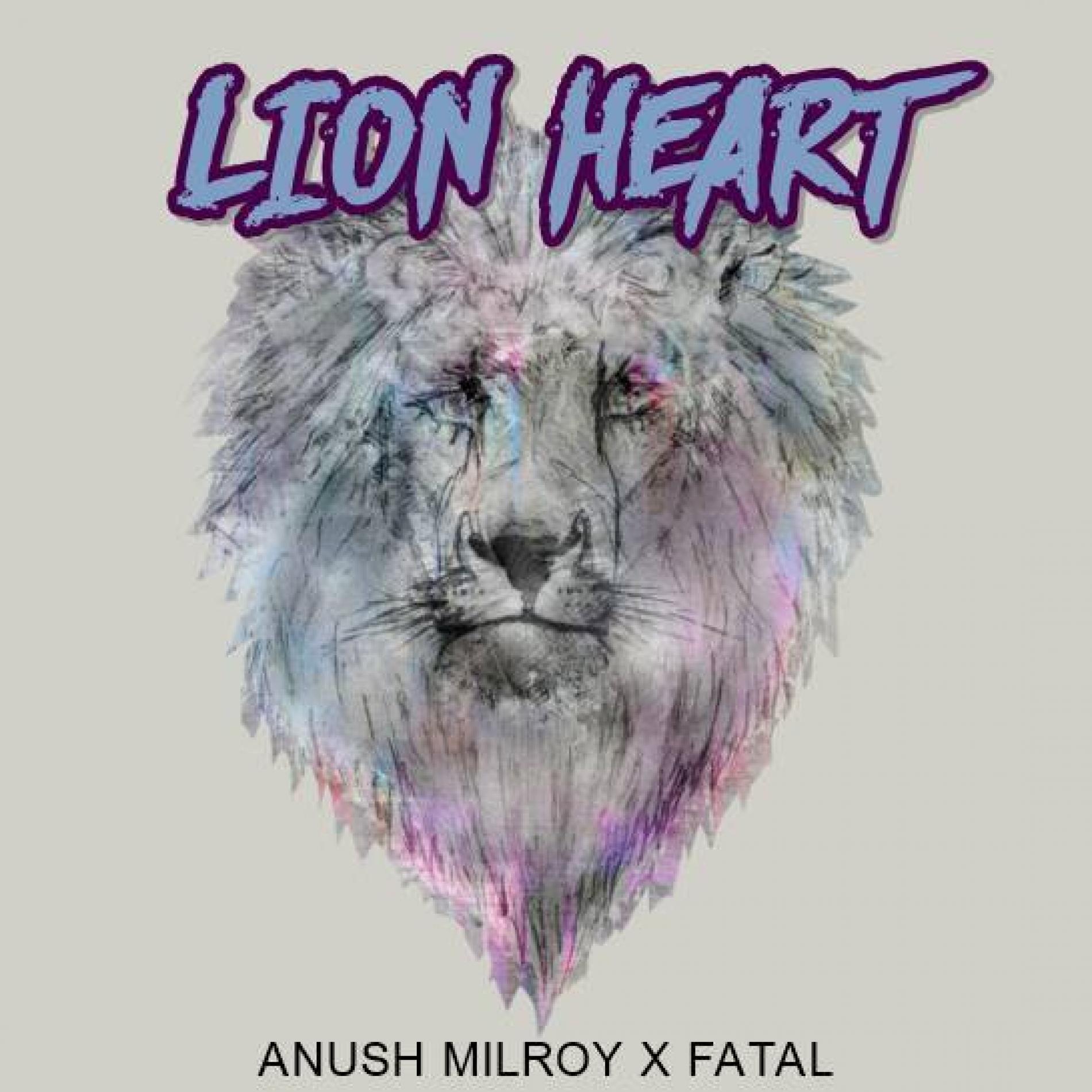 Anush Milroy X FATAL – Lion Heart (Original Mix)