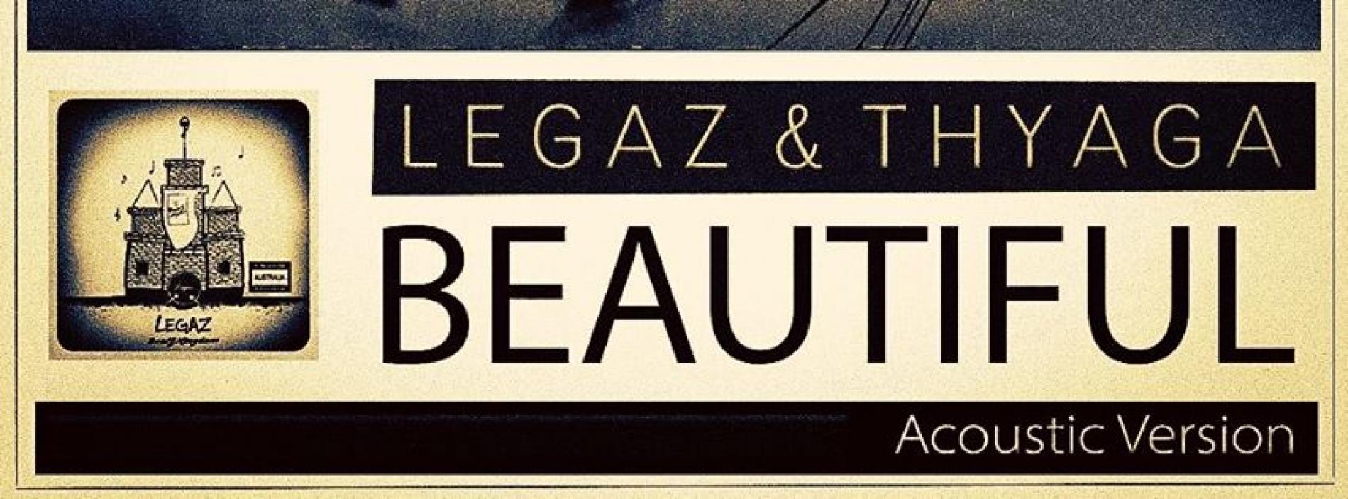 Legaz Ft Tyaga Dimitri: Beautiful (Acoustic Version)