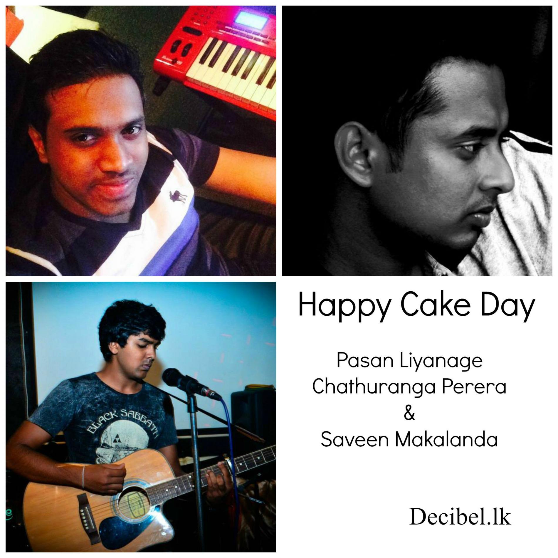Happy Cake Day To Pasan, Chathuranga & Saveen
