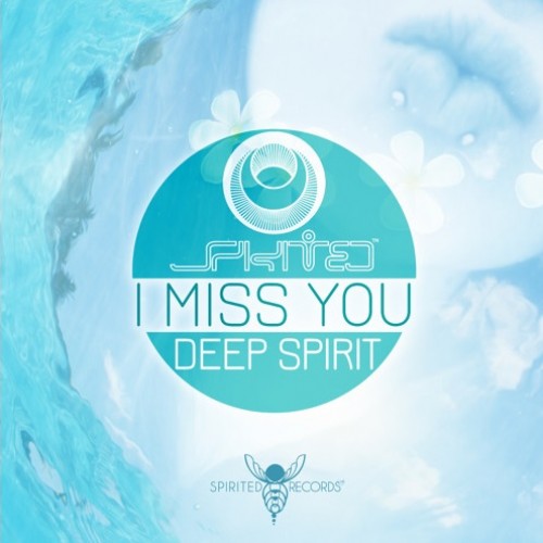 Spirited™ – I Miss You (Original Mix) Deep Spirit Vol:1