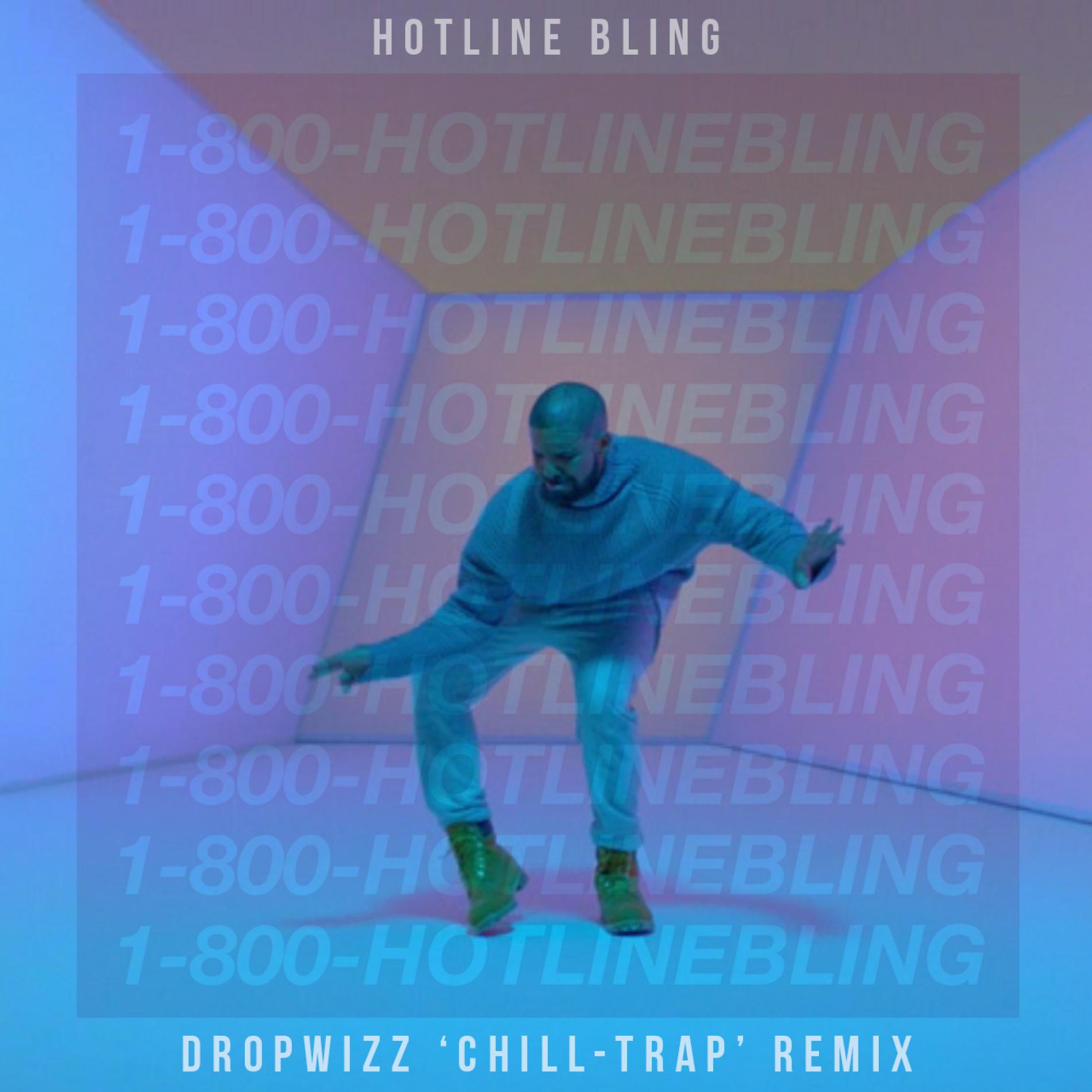 Dropwizz – Hotline Bling (‘Chillout Trap’ Remix)