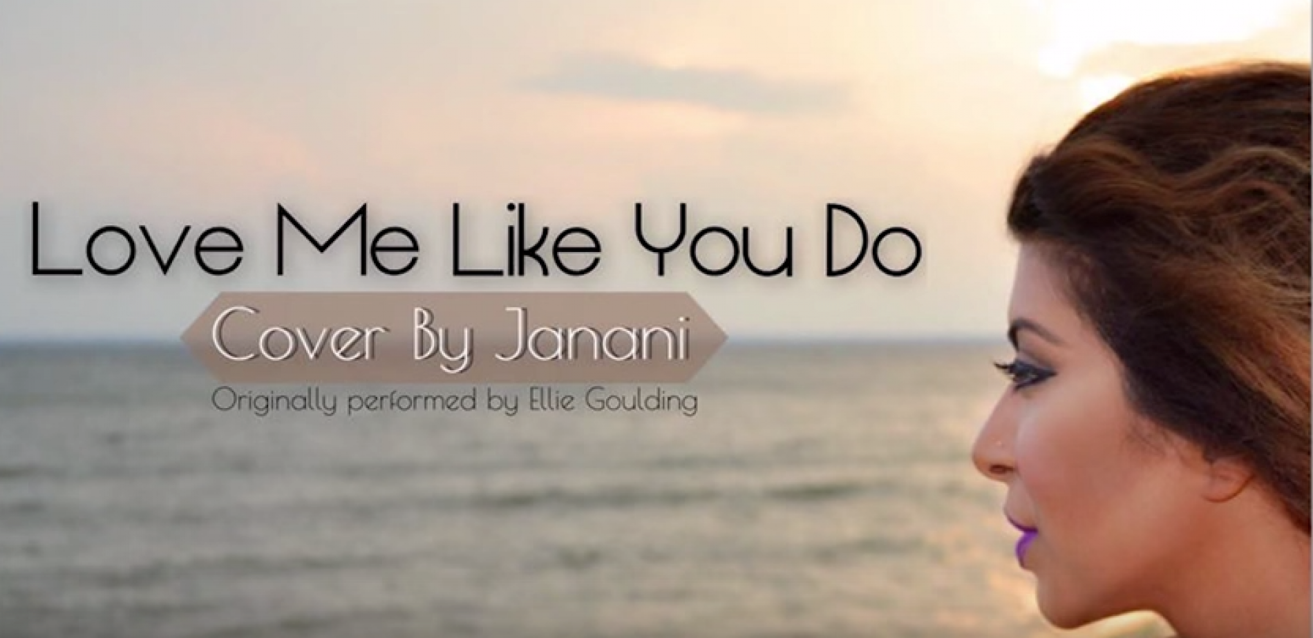 Janani – Love Me Like You Do (Cover)