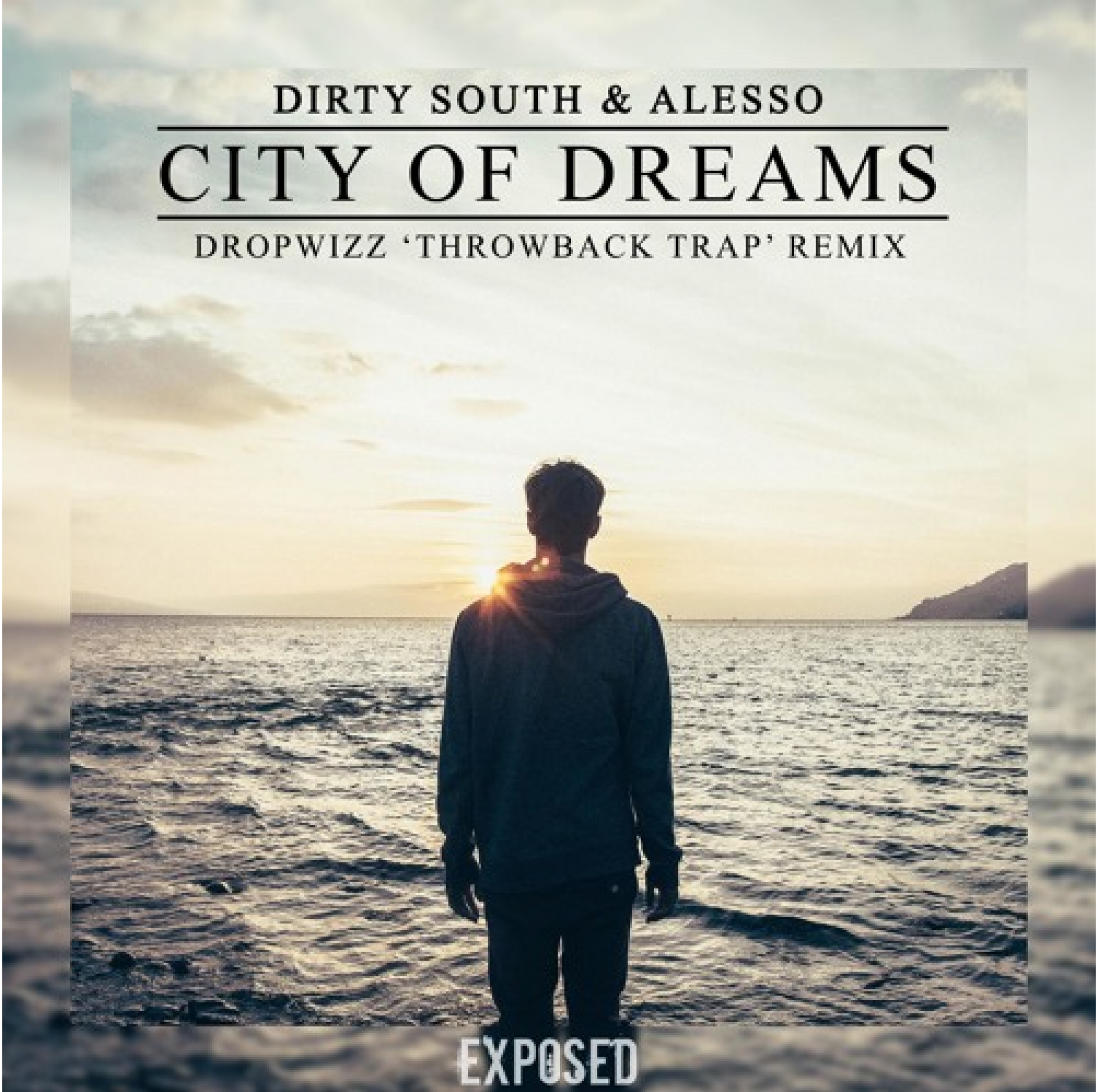 Dropwizz – Dirty South & Alesso – City Of Dreams (‘Throwback Trap’ Remix)