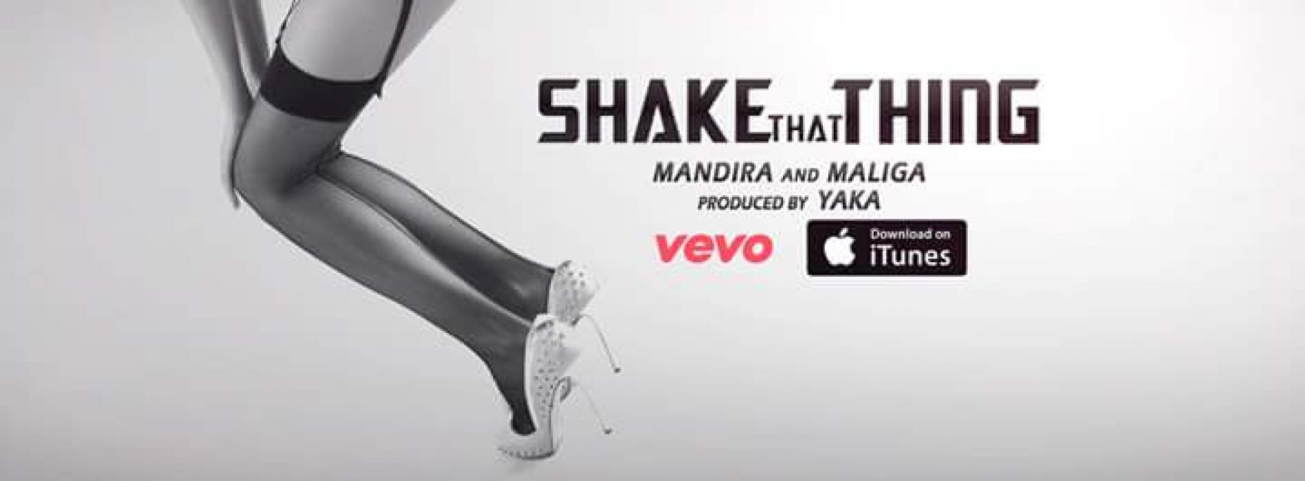 Mandira N Maliga – Shake That Thing